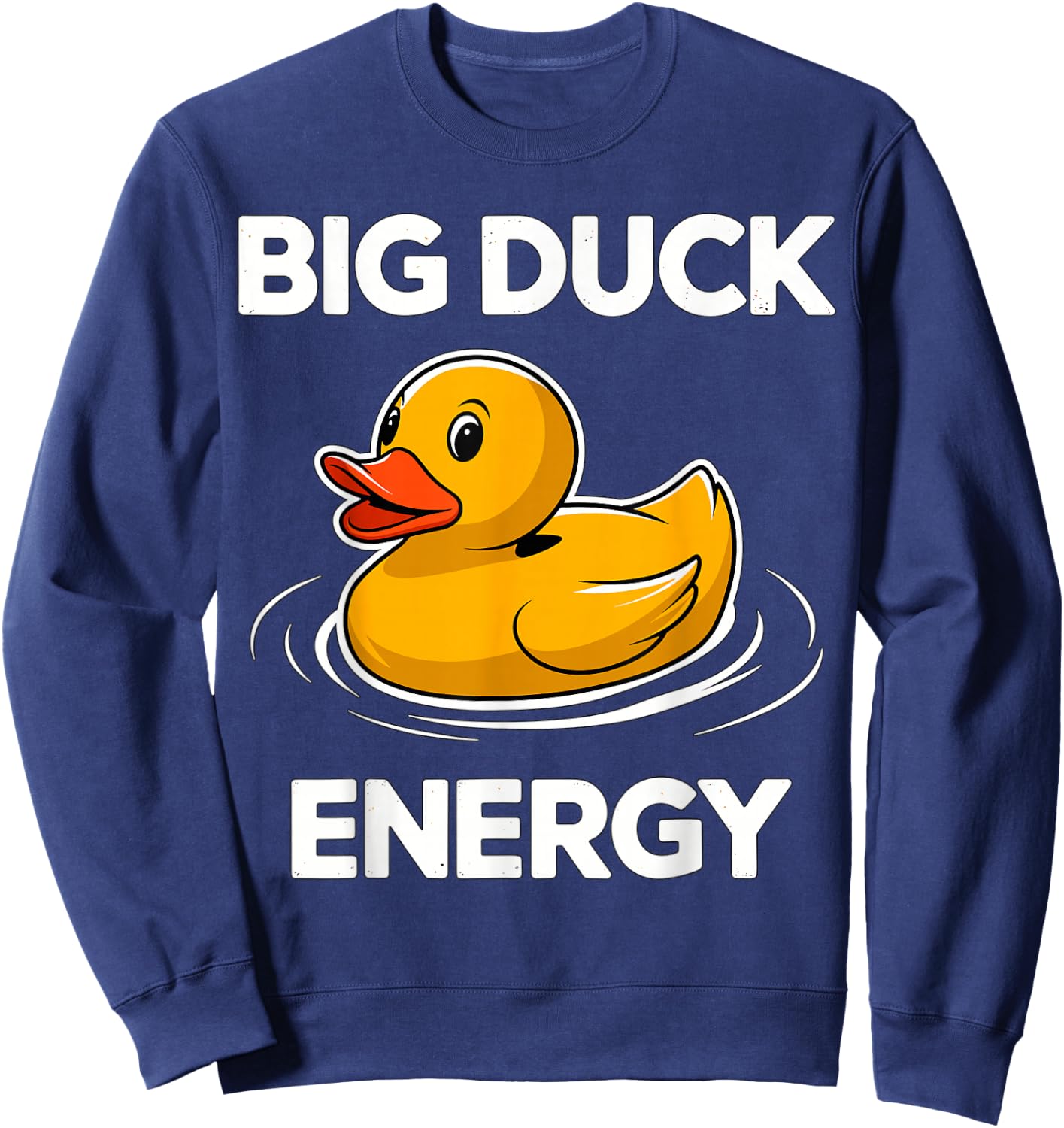 Big Duck Energy Rubber Duck Sweatshirt - Sweatshirt | Navy