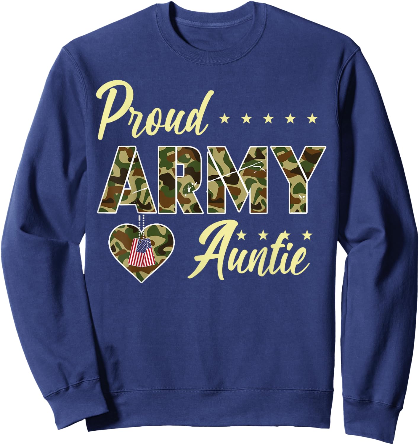 Proud Army Auntie Camouflage Soldier Family Love Military Sweatshirt - Sweatshirt | Navy