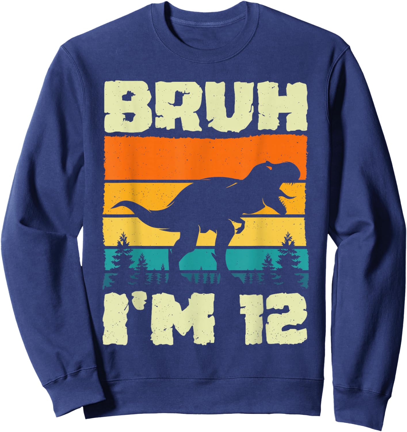 Bruh I'm 12 Year Old Dino T Rex Dinosaur 12th Birthday Boy Sweatshirt - Sweatshirt | Navy