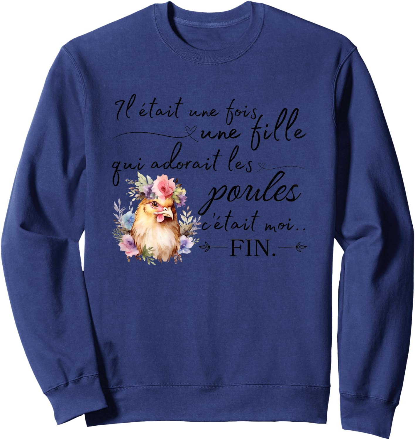 Chickens Quote The Girl Who Loved Hens , white Sweatshirt - Sweatshirt | Navy