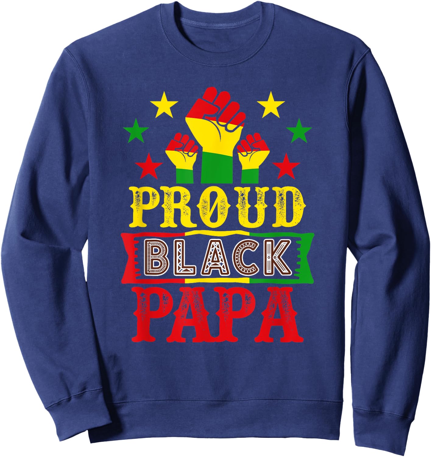 Proud Black Afro Papa Juneteenth Family Costume Strong Sweatshirt - Sweatshirt | Navy