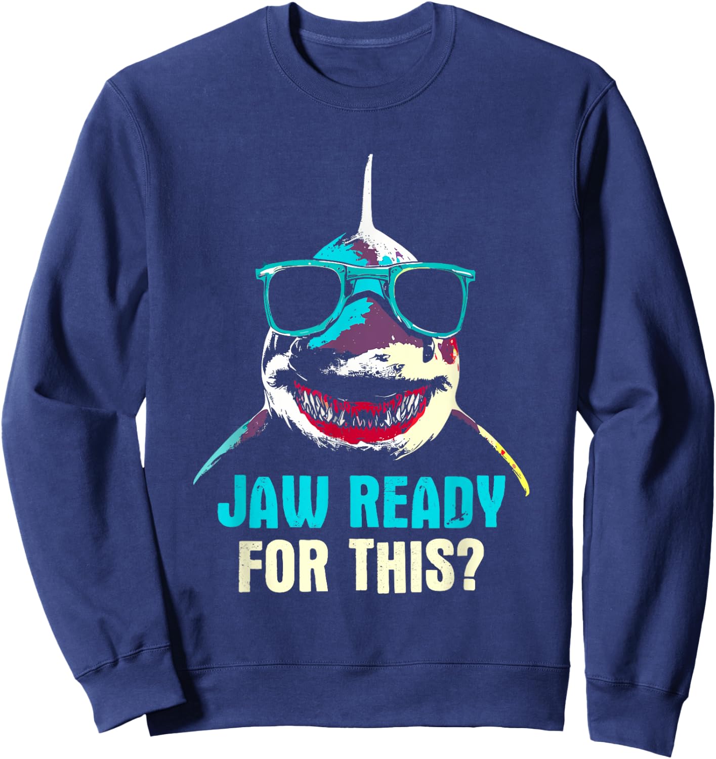 Jaw Ready For This Week - Funny Friday Shark Vacation Summer Women Girls Kids Sweatshirt - Sweatshirt | Navy