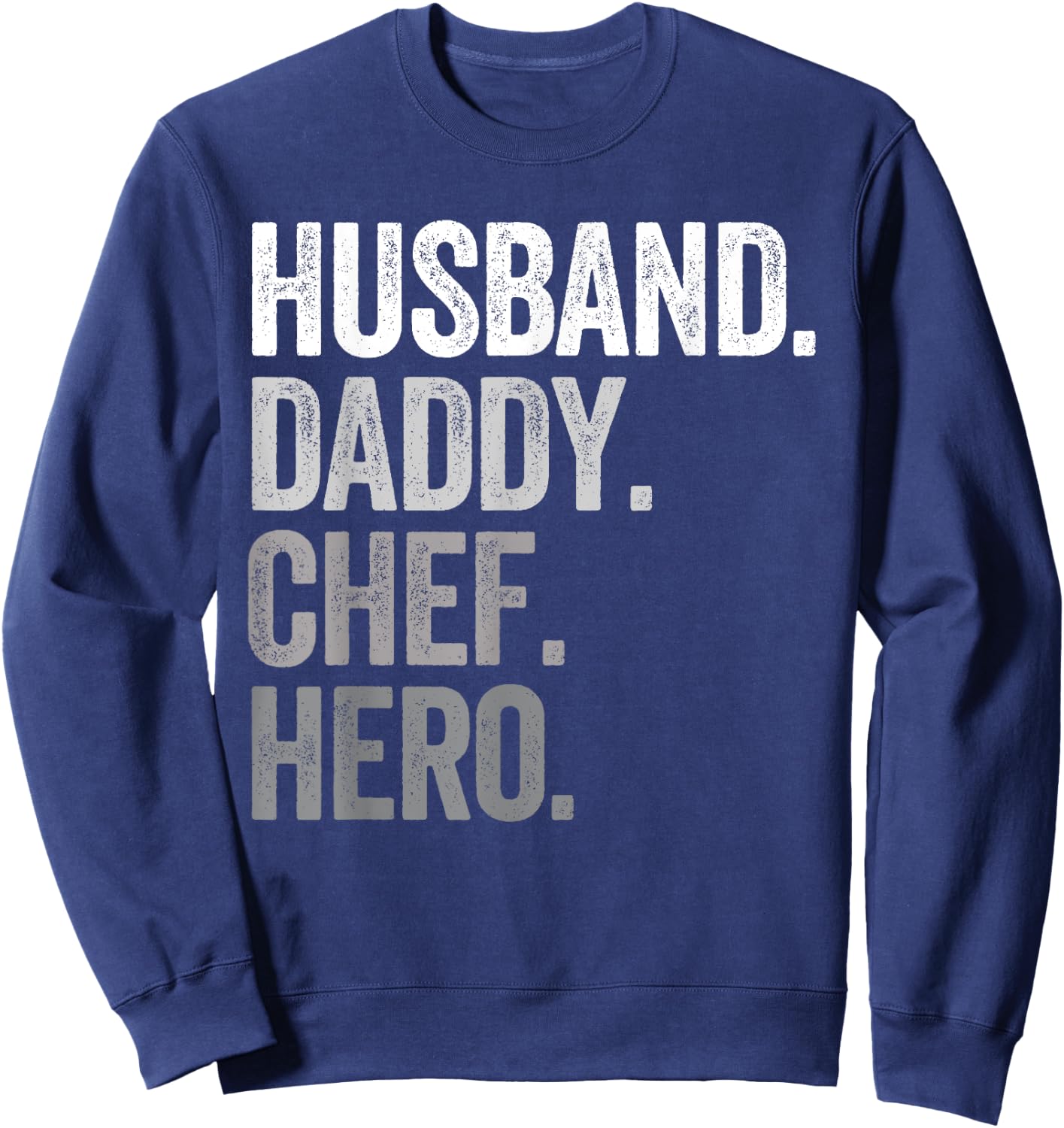 Husband Daddy Chef Hero Funny Cook Culinary Lover Vintage Sweatshirt - Sweatshirt | Navy