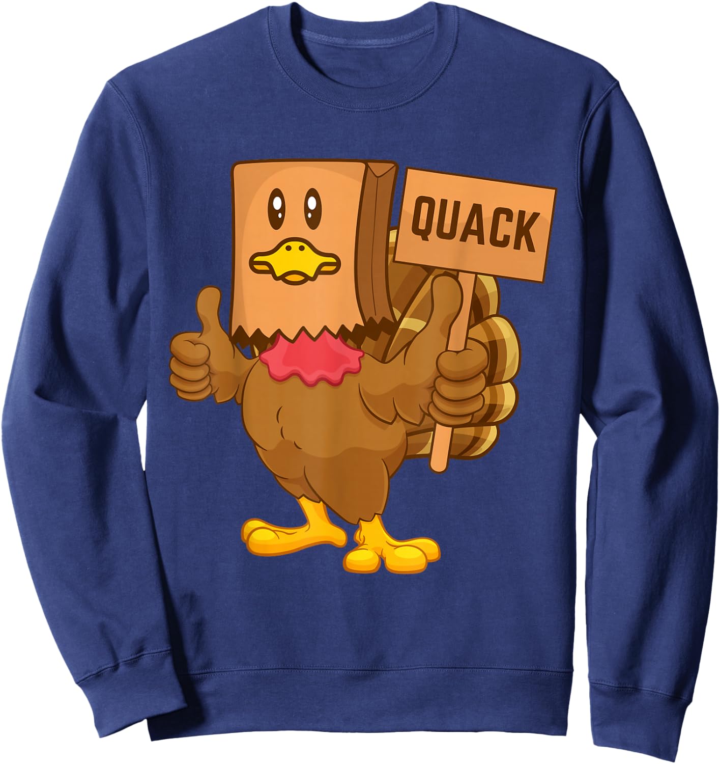 Thanksgiving Duck Funny Fake Duck Quack Thanksgiving Turkey Sweatshirt - Sweatshirt | Navy