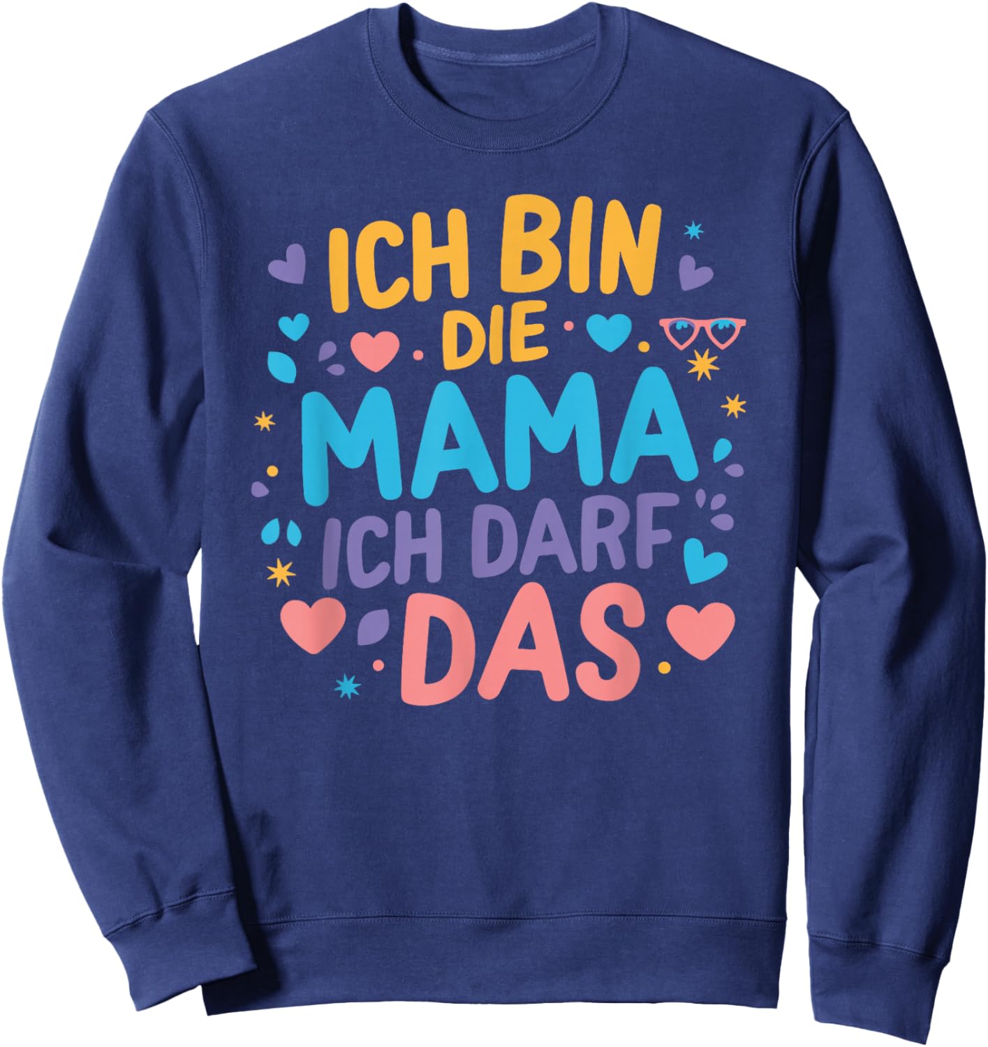 Ich bin die Mama Mother's Day Birthday Beste Mütter Funny , black Sweatshirt - Sweatshirt | Navy