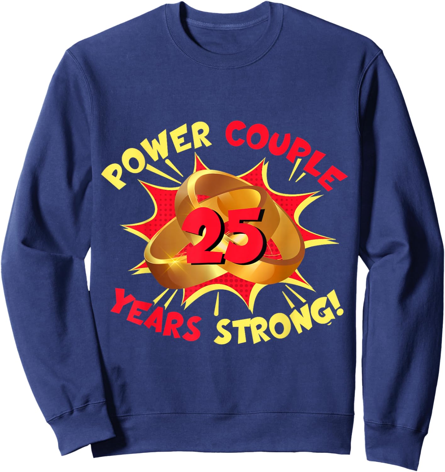 Power Couple 25 Years Strong 25th Wedding Anniversary Sweatshirt - Sweatshirt | Navy