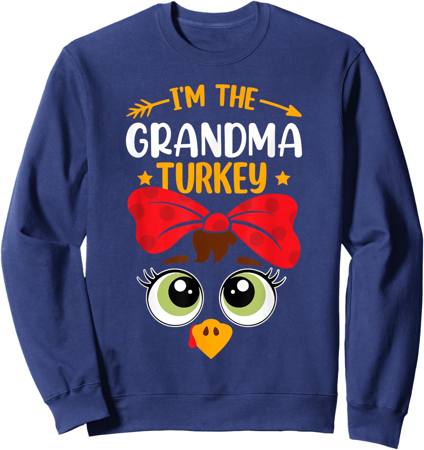 I'm The Grandma Turkey Cute Family Thanksgiving Grandmother Sweatshirt - Sweatshirt | Navy