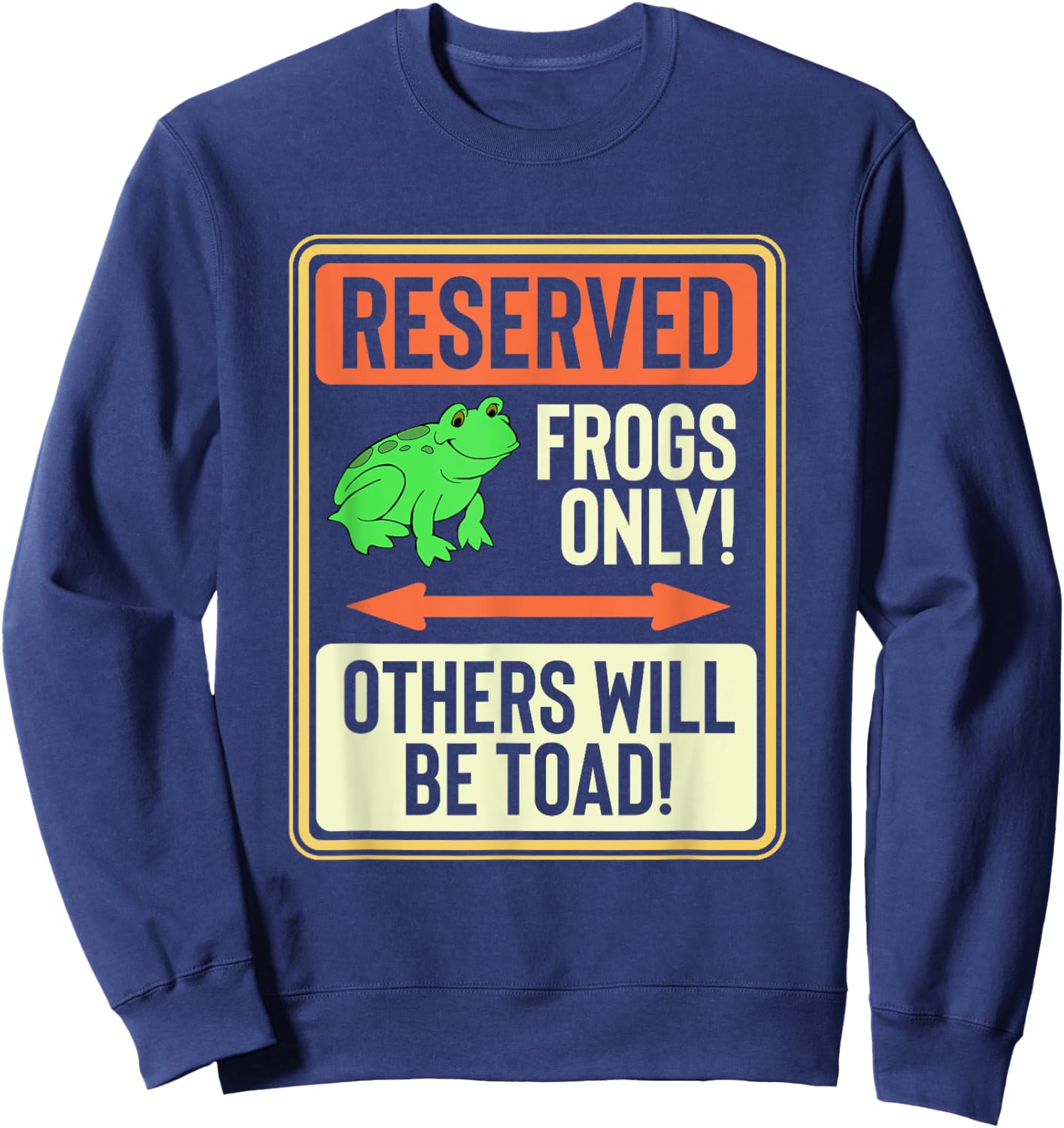 Reserved Frogs Only Others Will Be Toad Funny Tow Truck Joke Sweatshirt - Sweatshirt | Navy