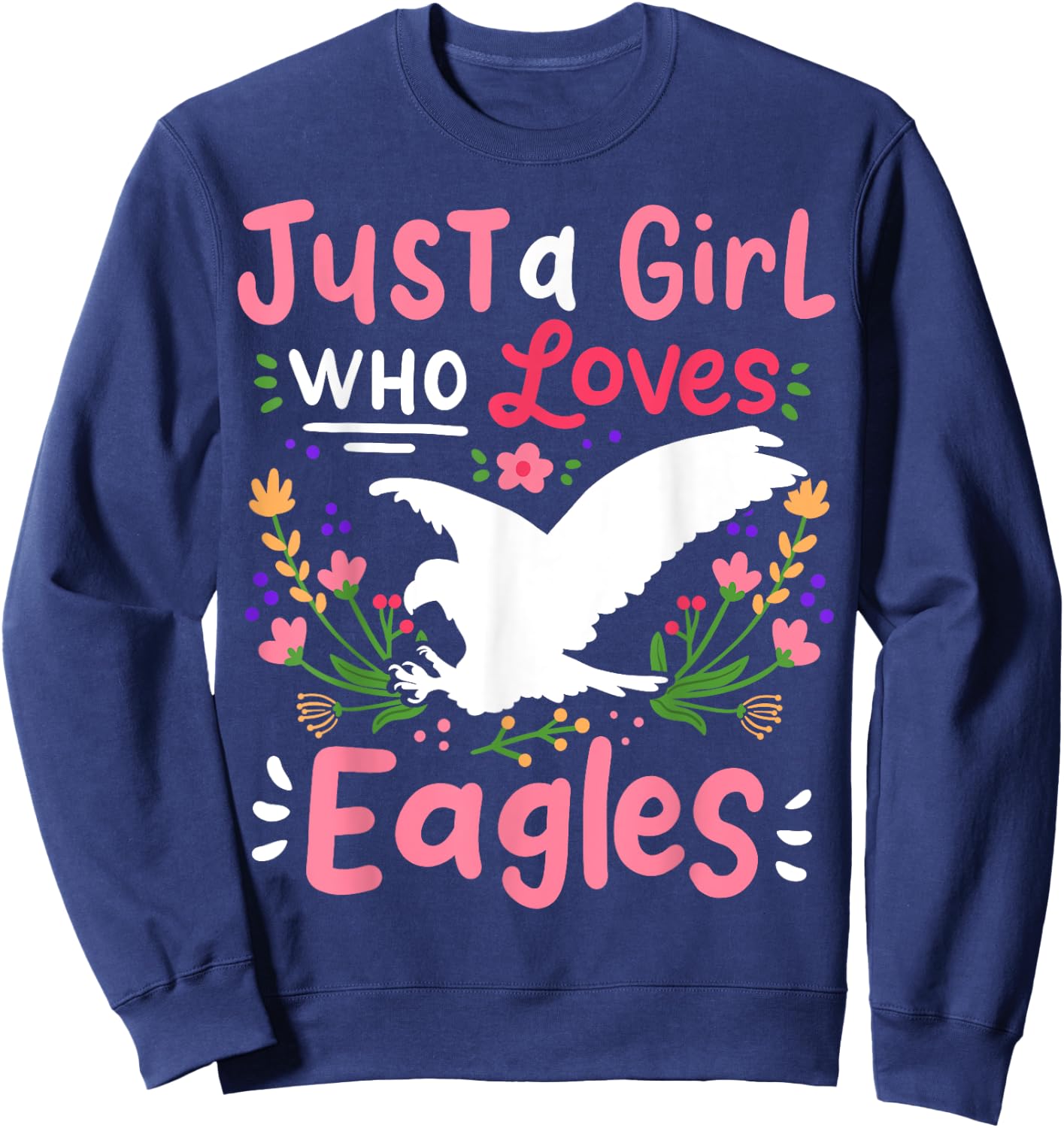 Eagle Just A Girl Who Loves Gift Eagle Lovers Sweatshirt - Sweatshirt | Navy