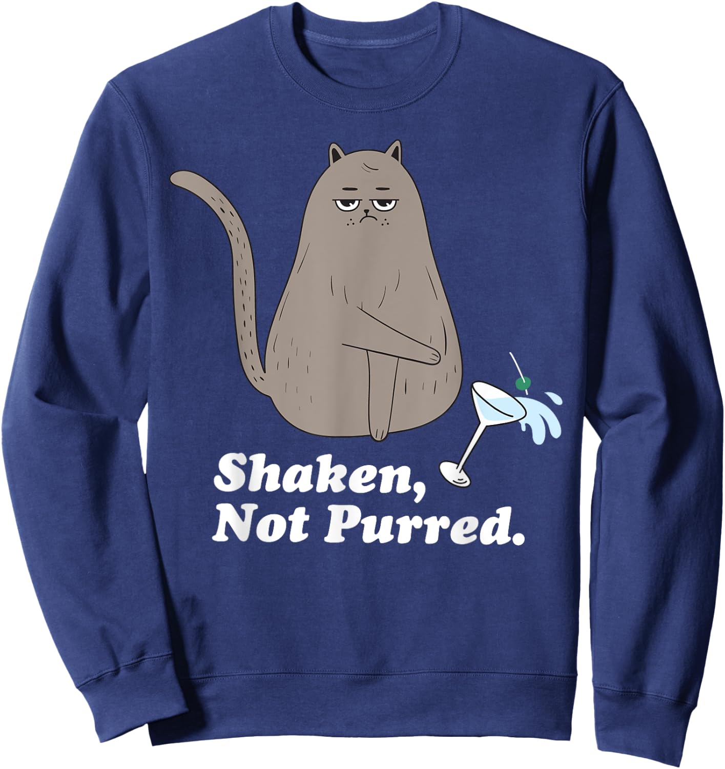 Funny Cat Shaken, not Purred for Cat lovers, Funny cat Sweatshirt - Sweatshirt | Navy