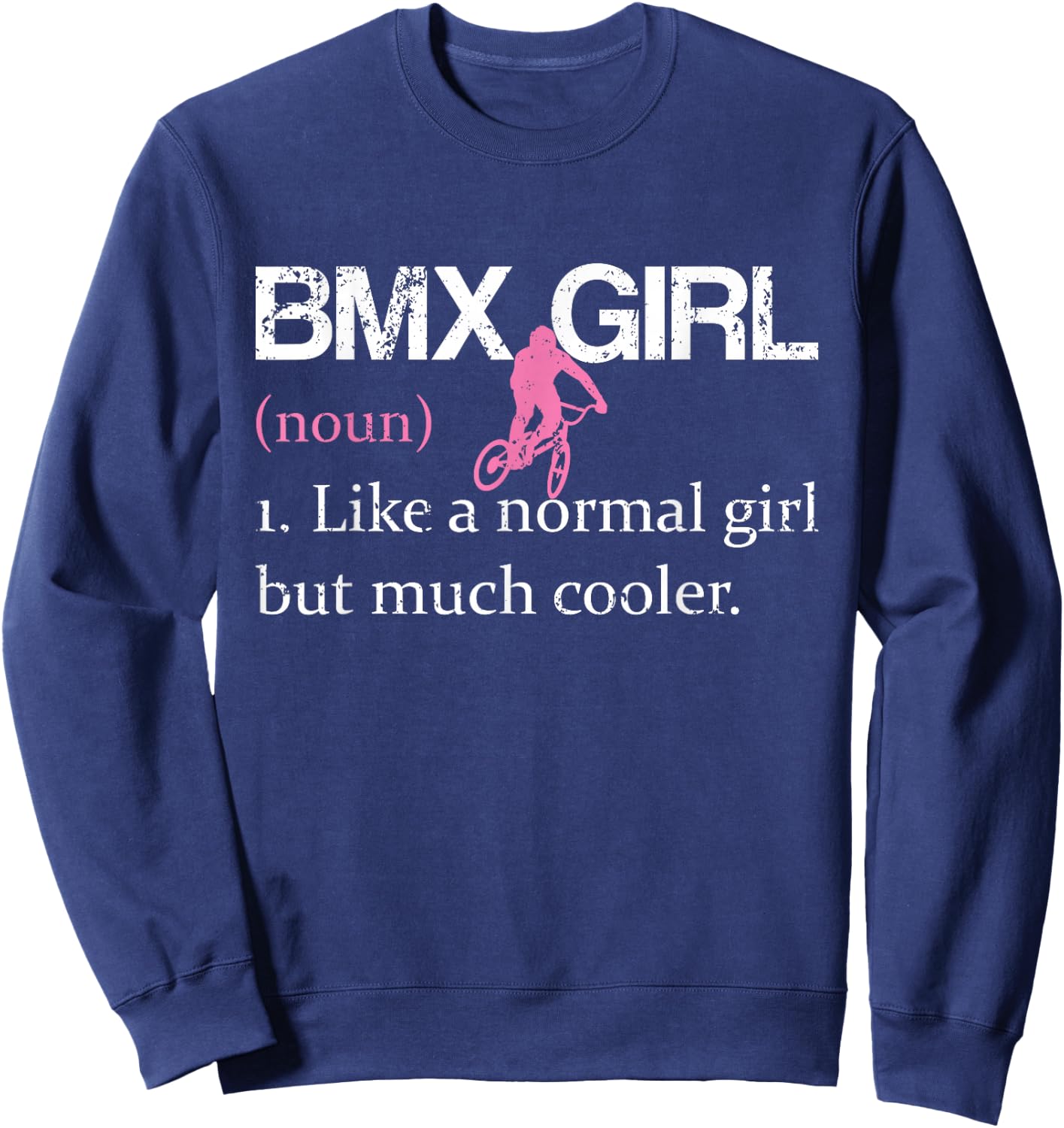 BMX Girl Definition Funny BMX Women Rider Cool Biking Girls Sweatshirt - Sweatshirt | Navy