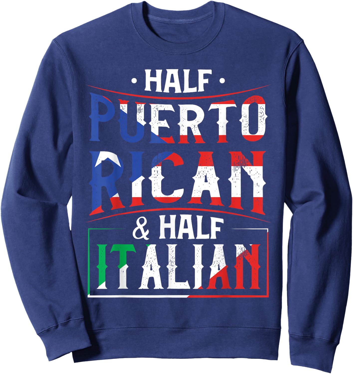 Half Puerto Rican And Half Italian Flag Heritage Roots Sweatshirt - Sweatshirt | Navy
