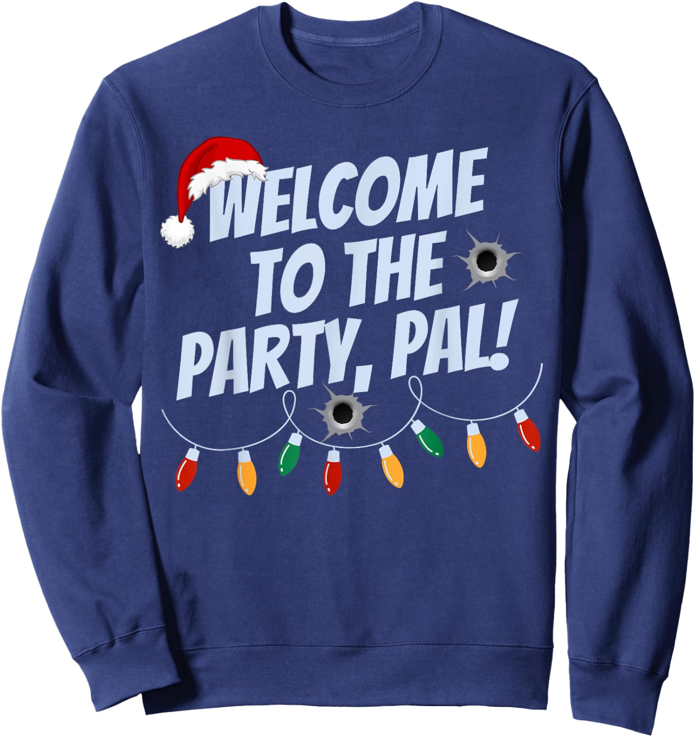 Funny Christmas Welcome To The Party Pal Christmas Holidays Sweatshirt - Sweatshirt | Navy