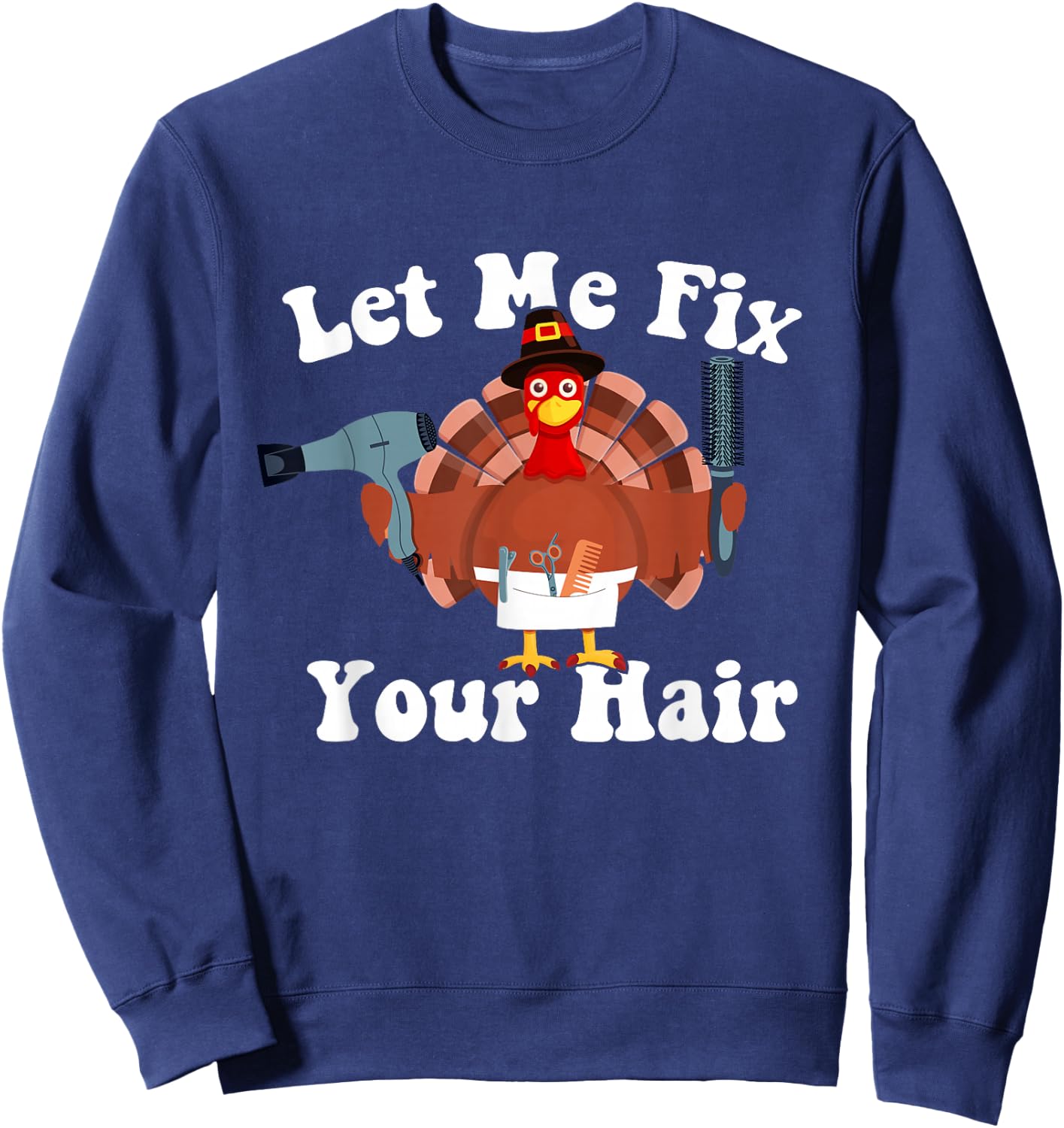 Funny Turkey Hair Dresser Hairstylist Thanksgiving Barber Sweatshirt - Sweatshirt | Navy