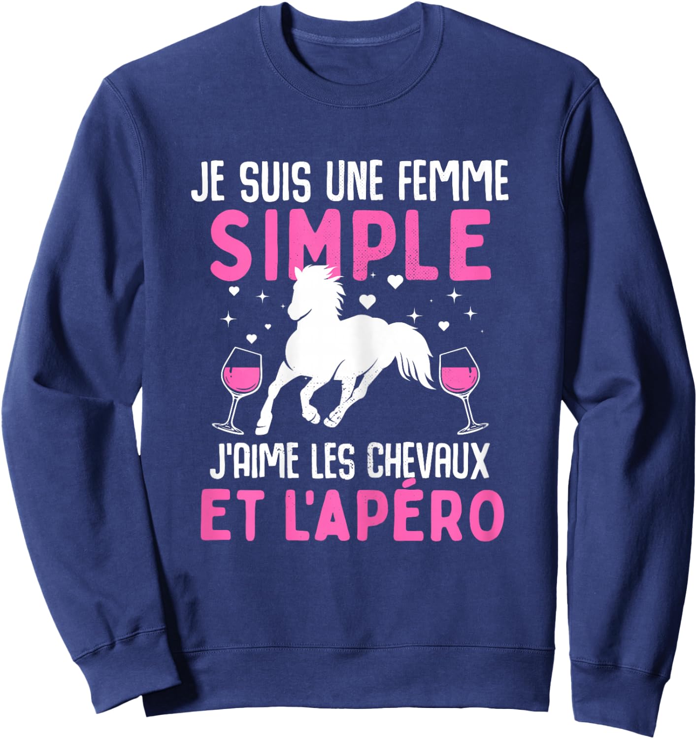 I am simple woman I love horses and aperitif horse , Black, Female X-Small Sweatshirt - Sweatshirt | Navy