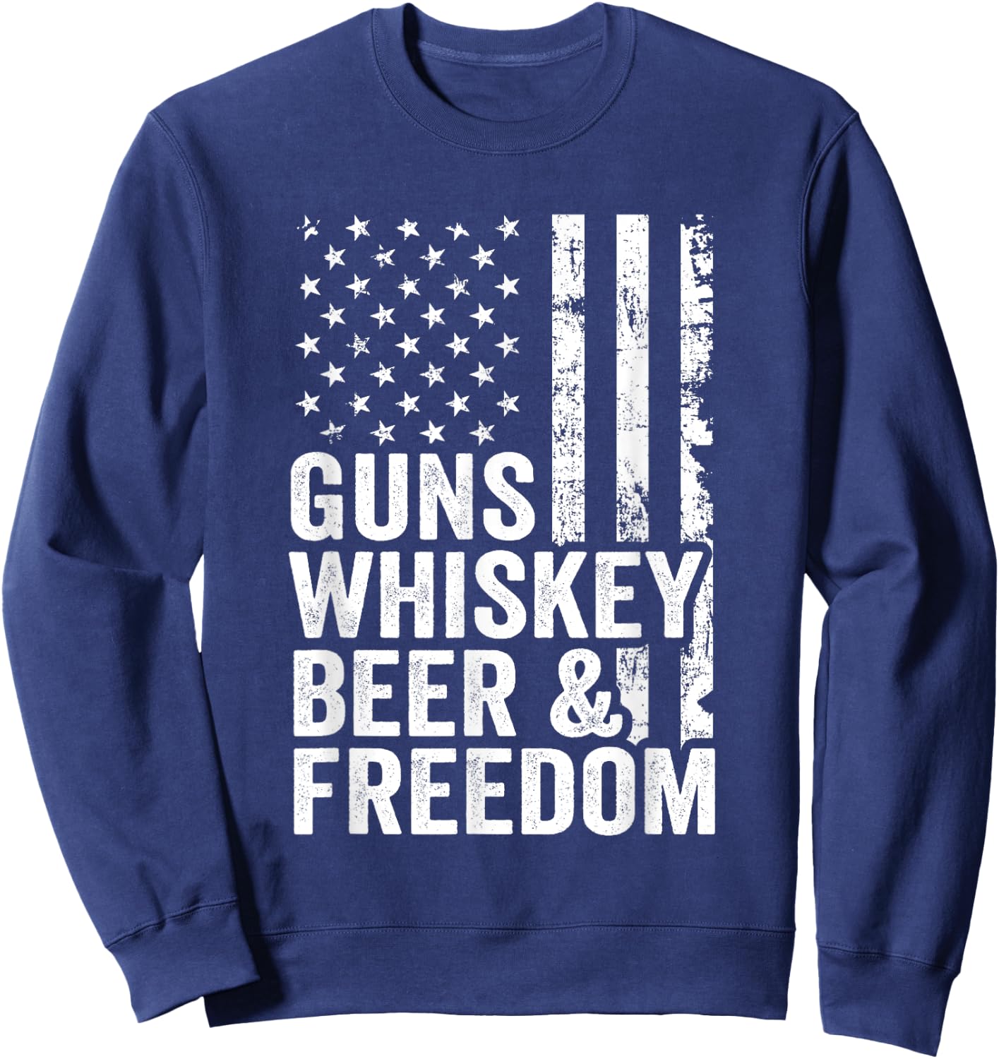 Guns Whisky Beer Freedom - Pro Guns Drinking Flag Funny Gun Sweatshirt - Sweatshirt | Navy