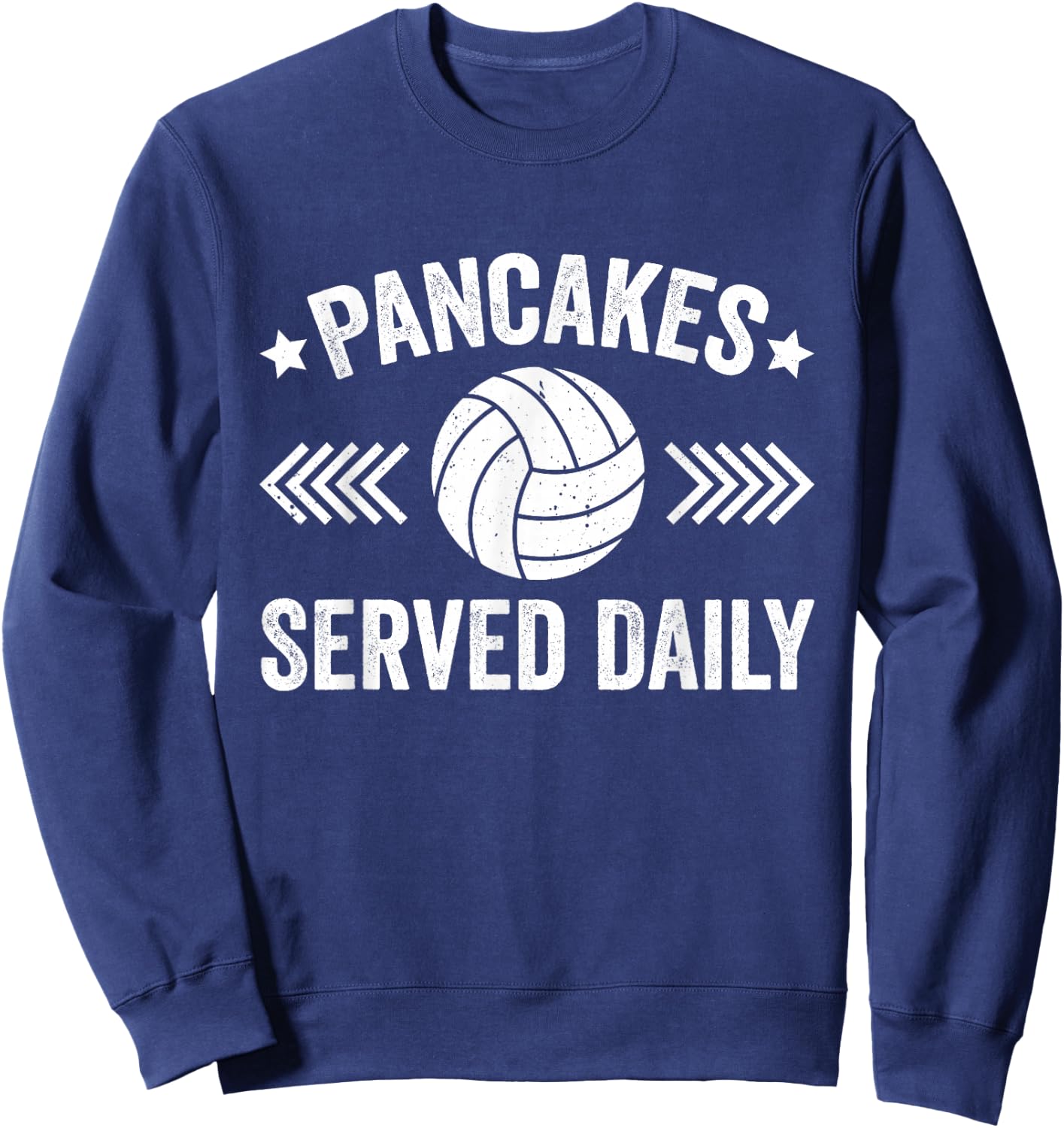 Pancakes Served Daily Funny Volleyball For Volleyball Lover Sweatshirt - Sweatshirt | Navy