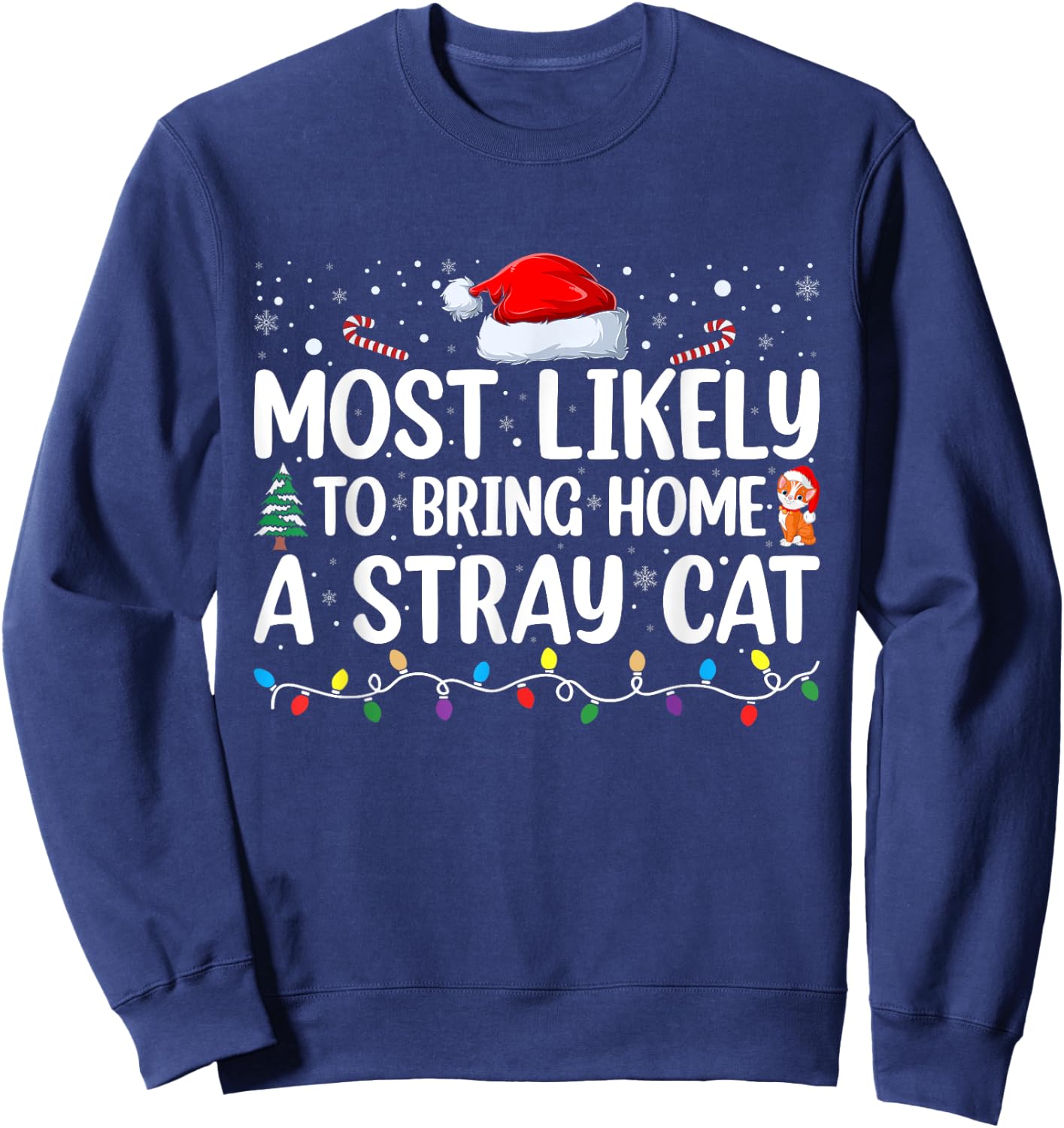 Most Likely To Bring Home A Stray Cat Matching Christmas Men Women Kids Sweatshirt - Sweatshirt | Navy