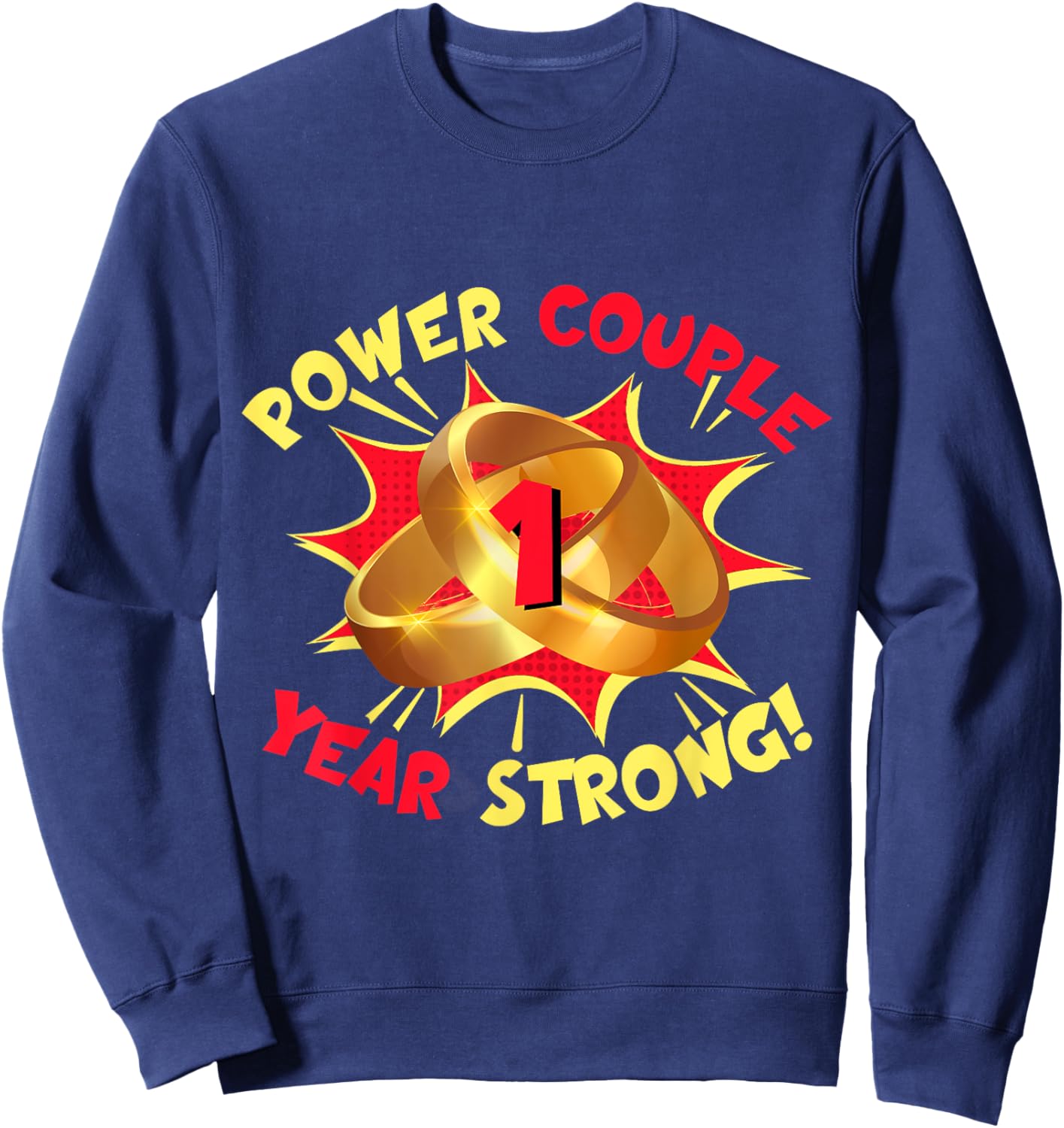 Power Couple 1 Year Strong 1st Wedding Anniversary Sweatshirt - Sweatshirt | Navy