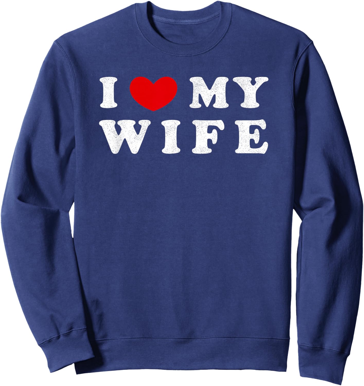 I Heart My Wife, I Love My Wife Small Sweatshirt - Sweatshirt | Navy
