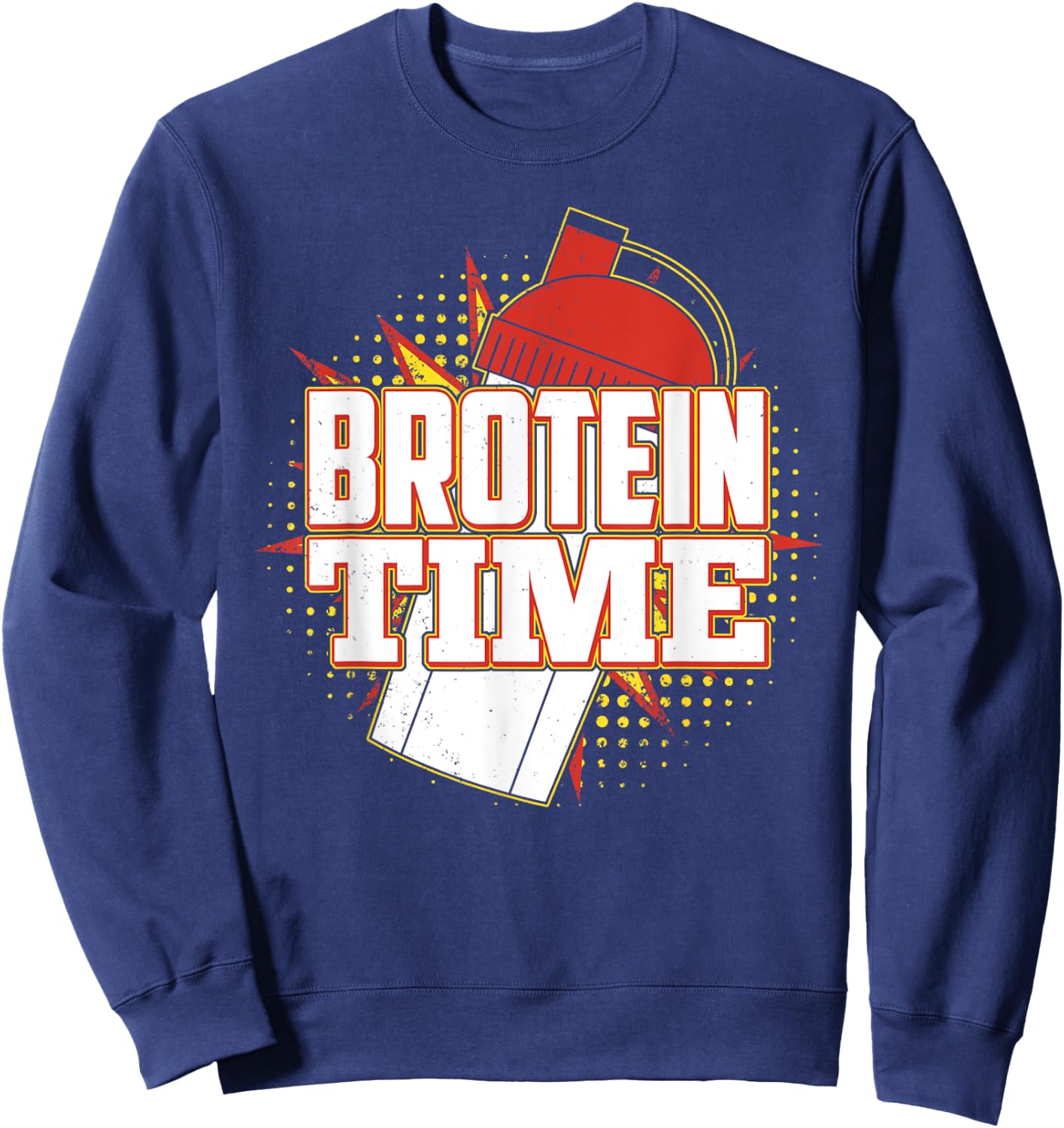 Brotein Time Shirt Funny Work Out, Cross Train Fitness Shirt Sweatshirt - Sweatshirt | Navy