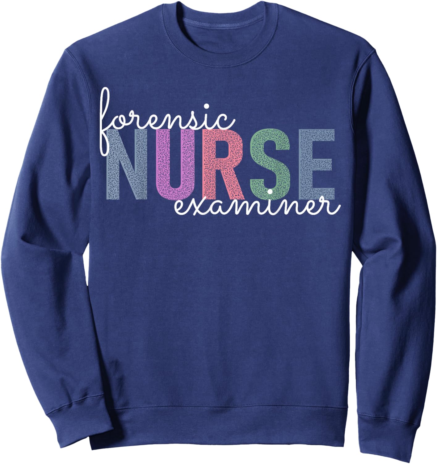 Forensic Nurse Examiner Medical Investigator Nursing Sweatshirt - Sweatshirt | Navy