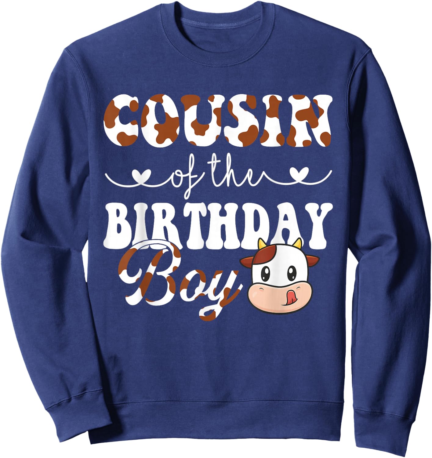 Cousin of The Birthday Boy Cow Farm 1St Birthday Boy Sweatshirt - Sweatshirt | Navy