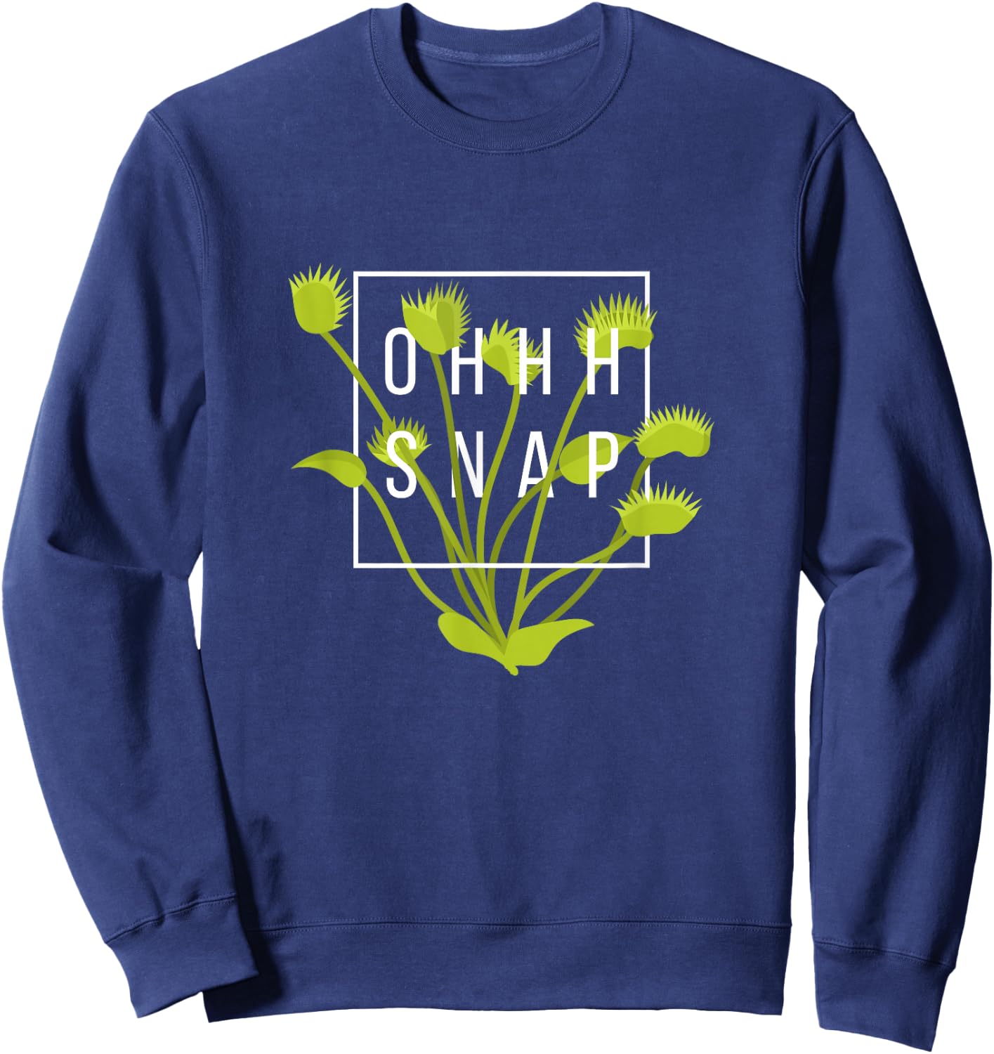 Funny Oh Snap Venus Fly Trap Sweatshirt - Sweatshirt | Navy