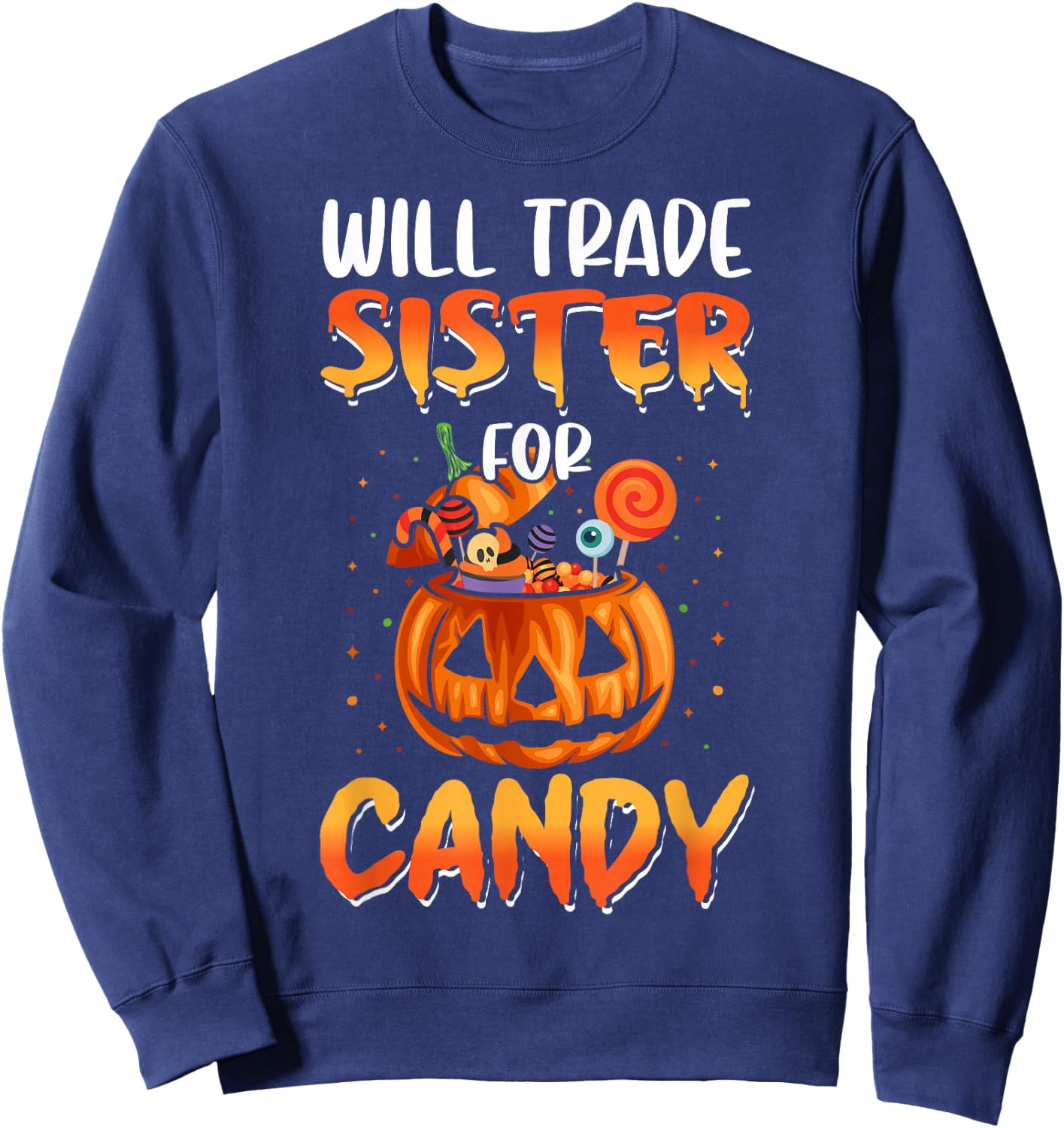 Will Trade Sister For Candy Matching Halloween Brother Boys Sweatshirt - Sweatshirt | Navy