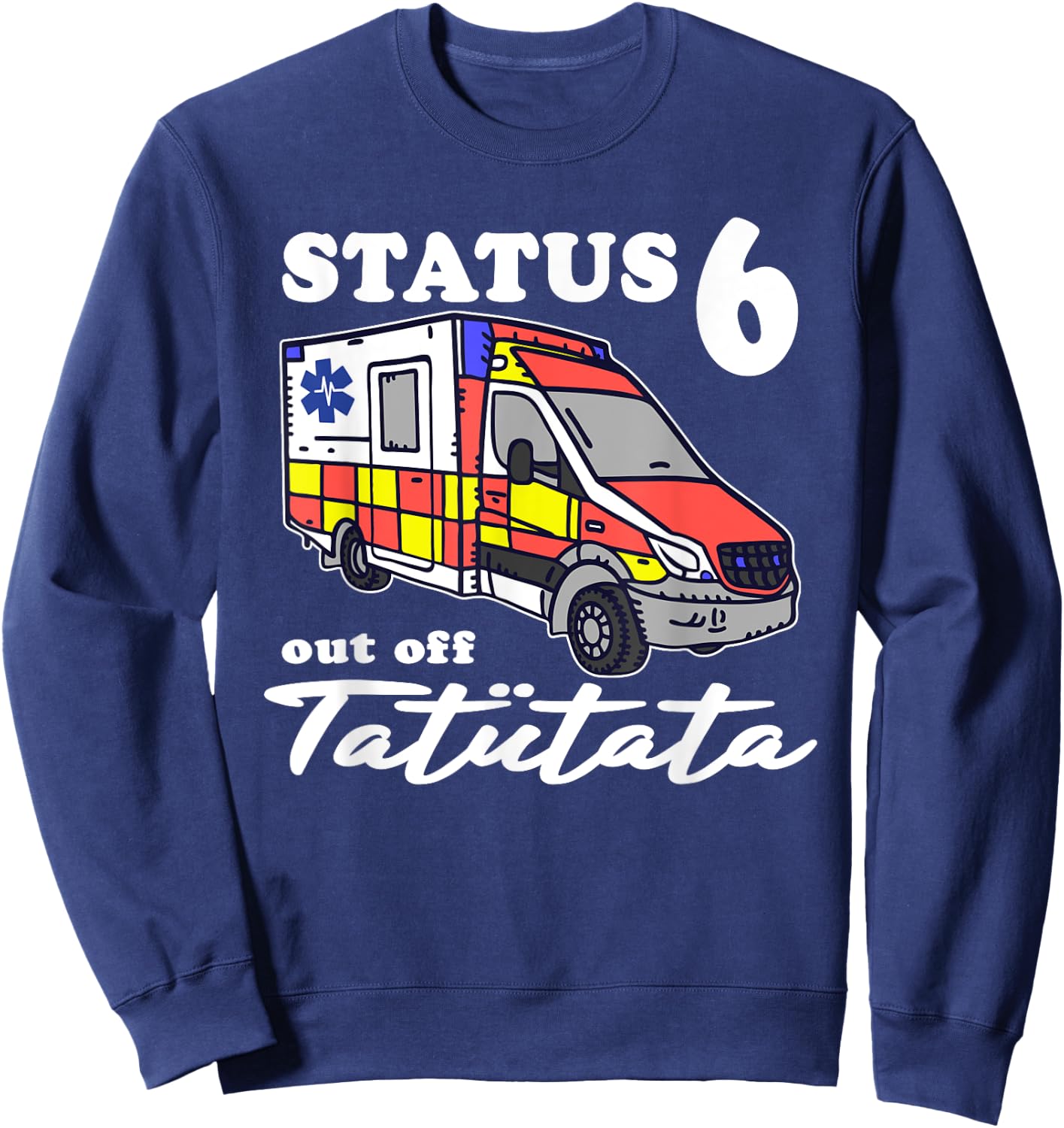 Status 6 Außer Dienst Emergency Paramedic Tatütata , black, s Sweatshirt - Sweatshirt | Navy