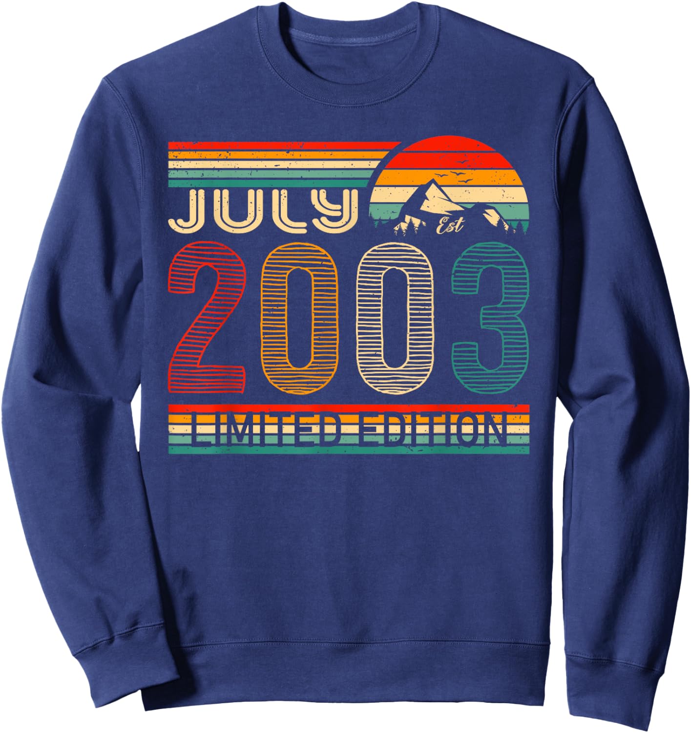 July 2003 Limited Edition Classic 2003 Year Vintage Birthday Sweatshirt - Sweatshirt | Navy