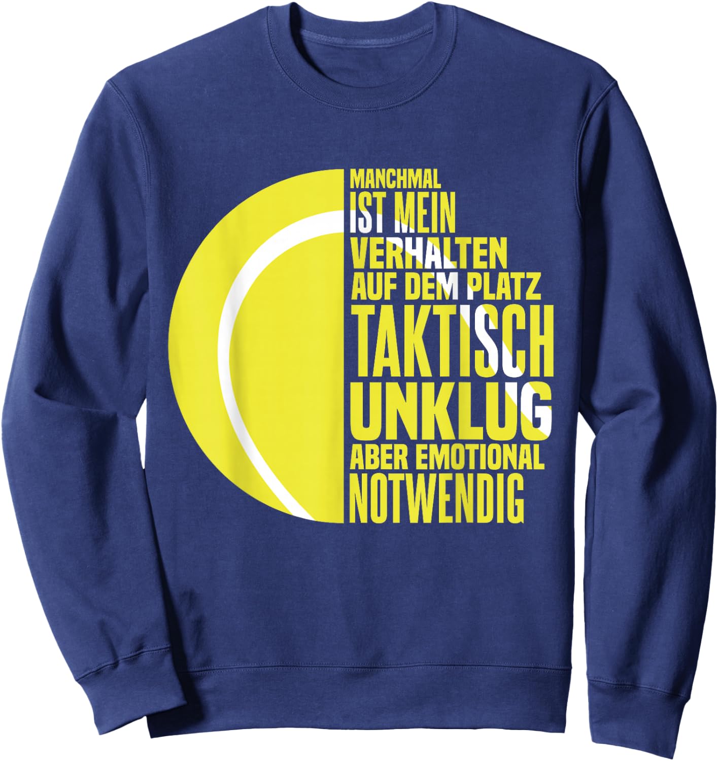 Tennisspieler Tennis Tennis Spieler Sprüche Sweatshirt - Sweatshirt | Navy