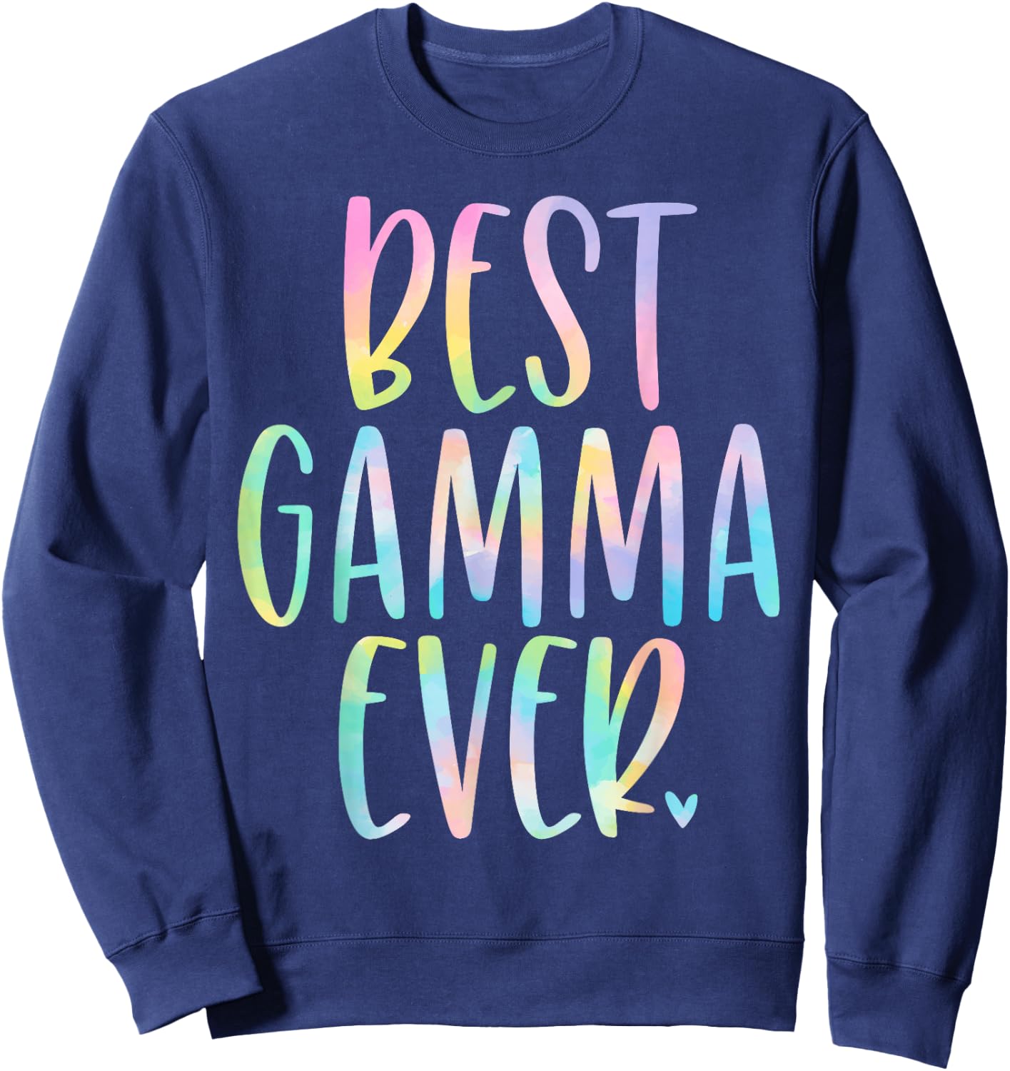 Best Gamma Ever Gifts Mother's Day Tie Dye Sweatshirt - Sweatshirt | Navy