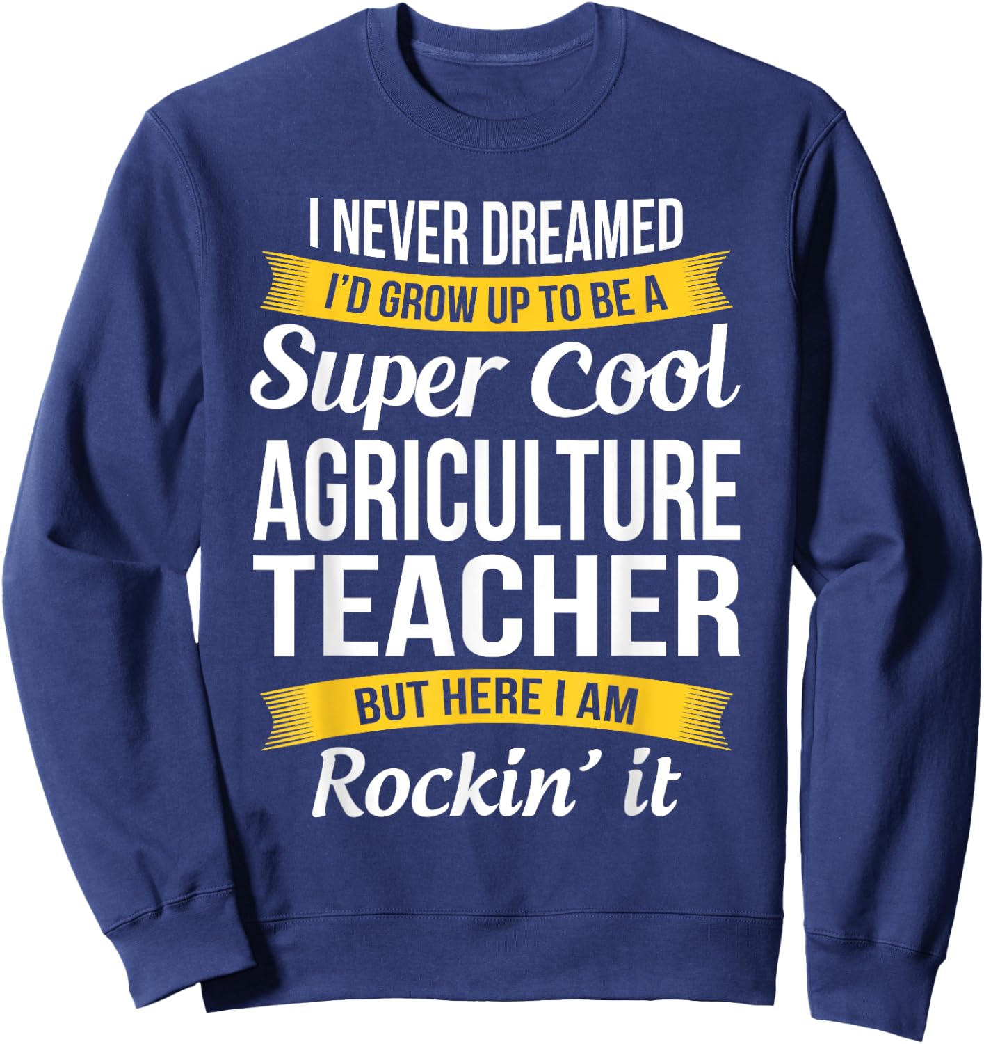 Agriculture Teacher Funny Gift Appreciation AG Teacher Sweatshirt - Sweatshirt | Navy