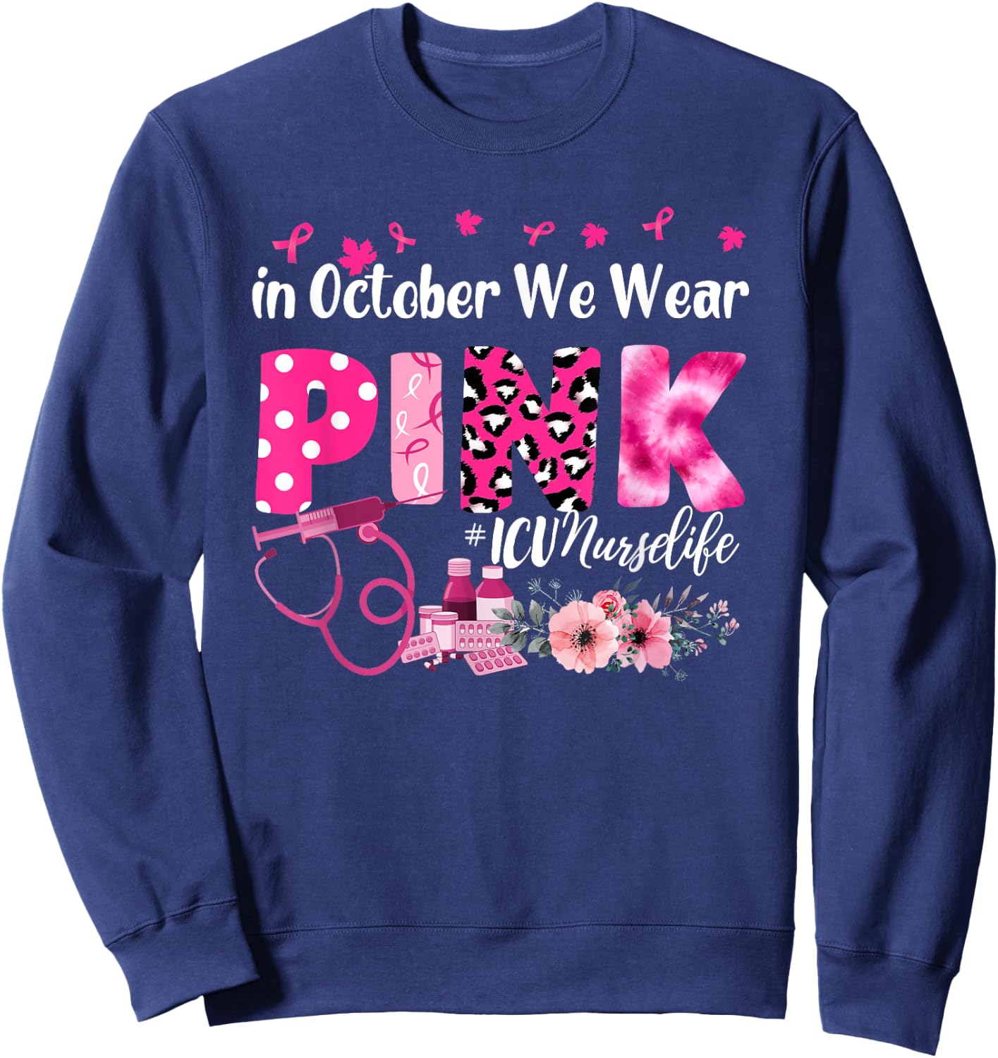 In October We Wear Pink ICU Nurse Breast Cancer Awareness Sweatshirt - Sweatshirt | Navy