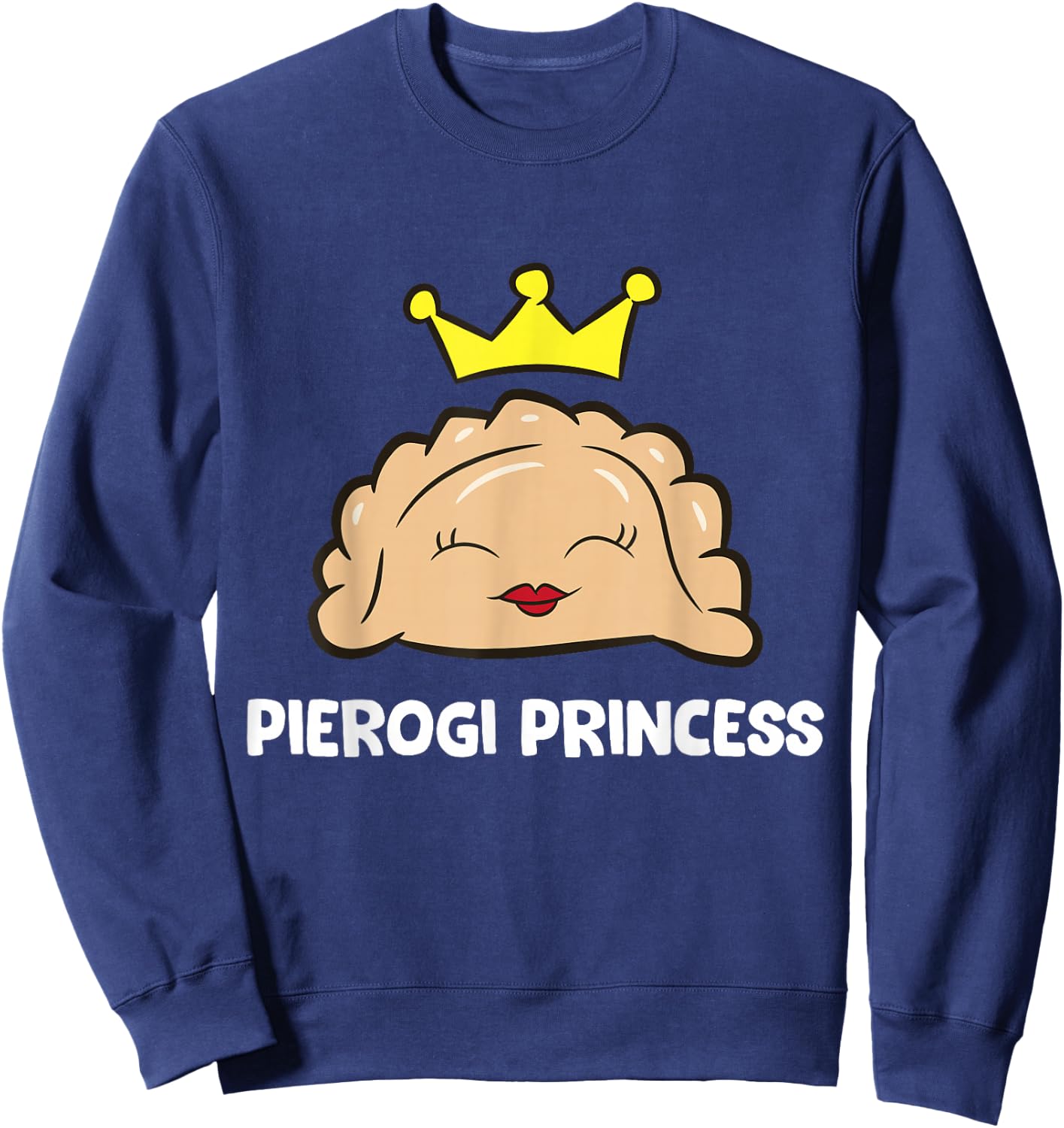 Pierogi Princess Girls Women Polish Pierogi Maker Sweatshirt - Sweatshirt | Navy