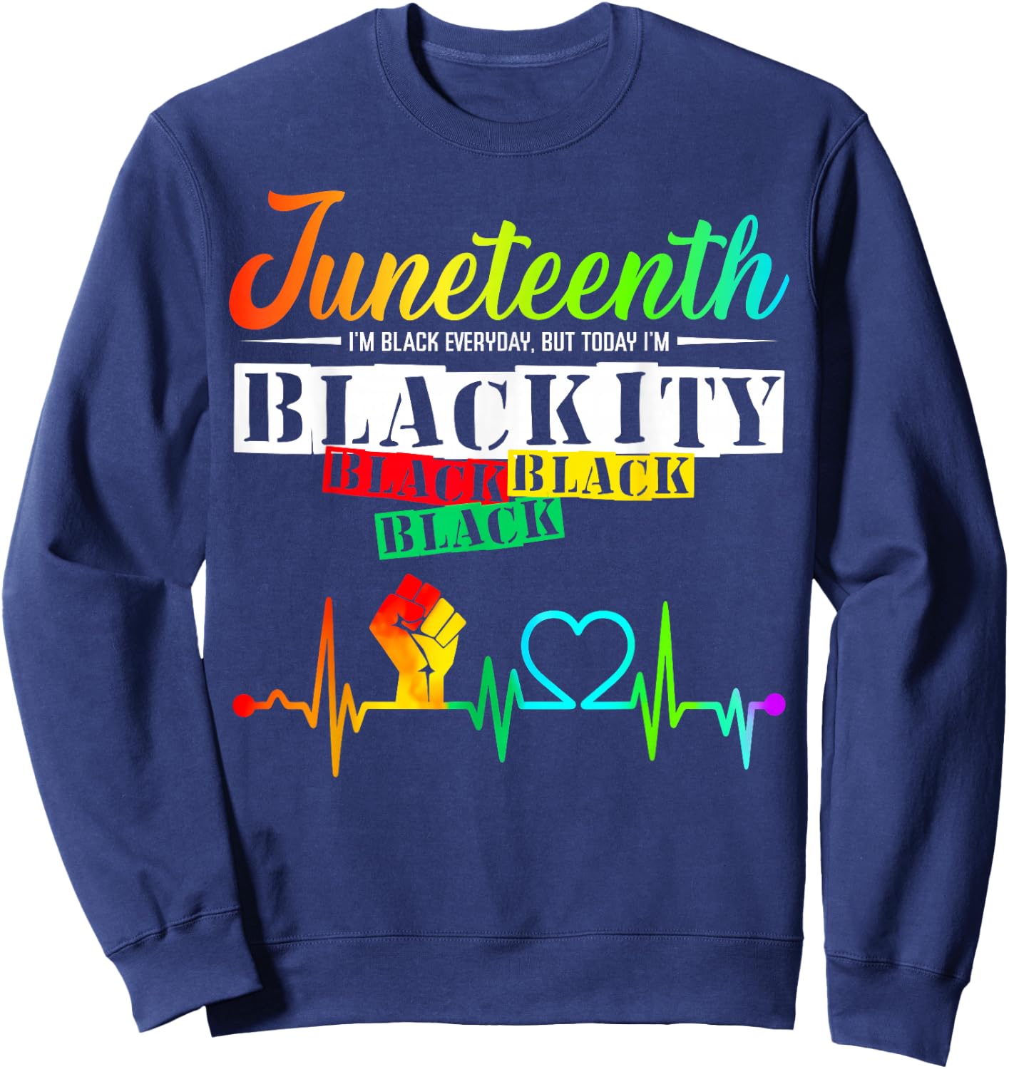 Juneteenth Blackity Heartbeat Black History African America Sweatshirt - Sweatshirt | Navy