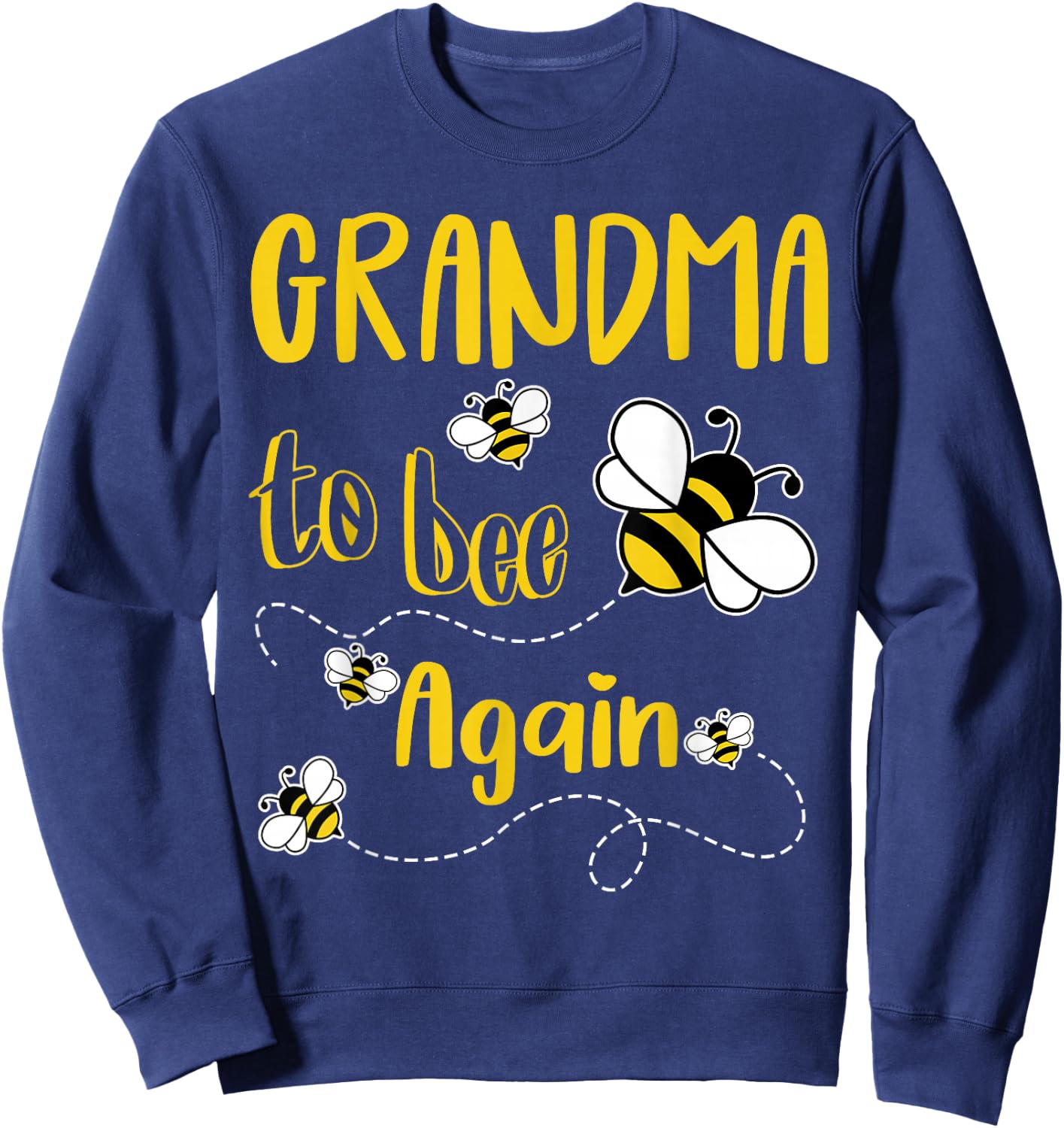 Coming GRANDMA Again To Bee Pregnancy Announcement Mother's Sweatshirt - Sweatshirt | Navy