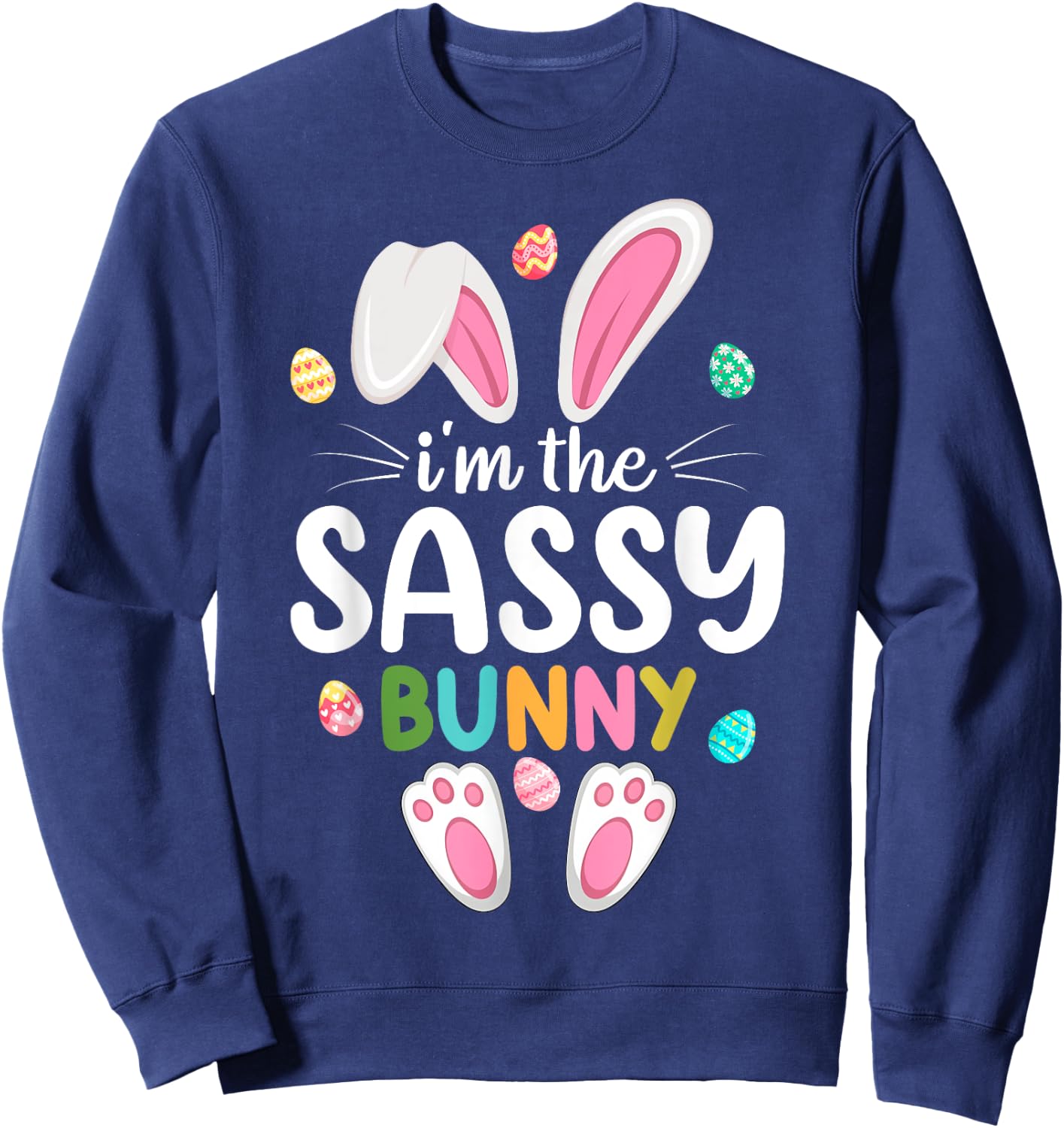I'm The Sassy Bunny Matching Family Easter Sweatshirt - Sweatshirt | Navy