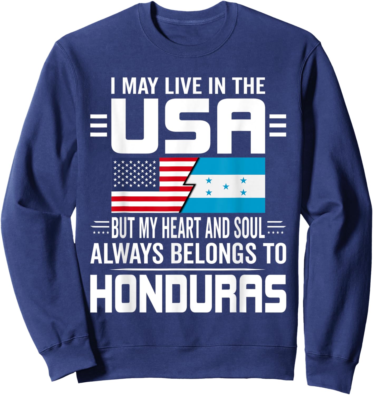 I May Live In USA But My Heart Always Belongs To Honduras Sweatshirt - Sweatshirt | Navy