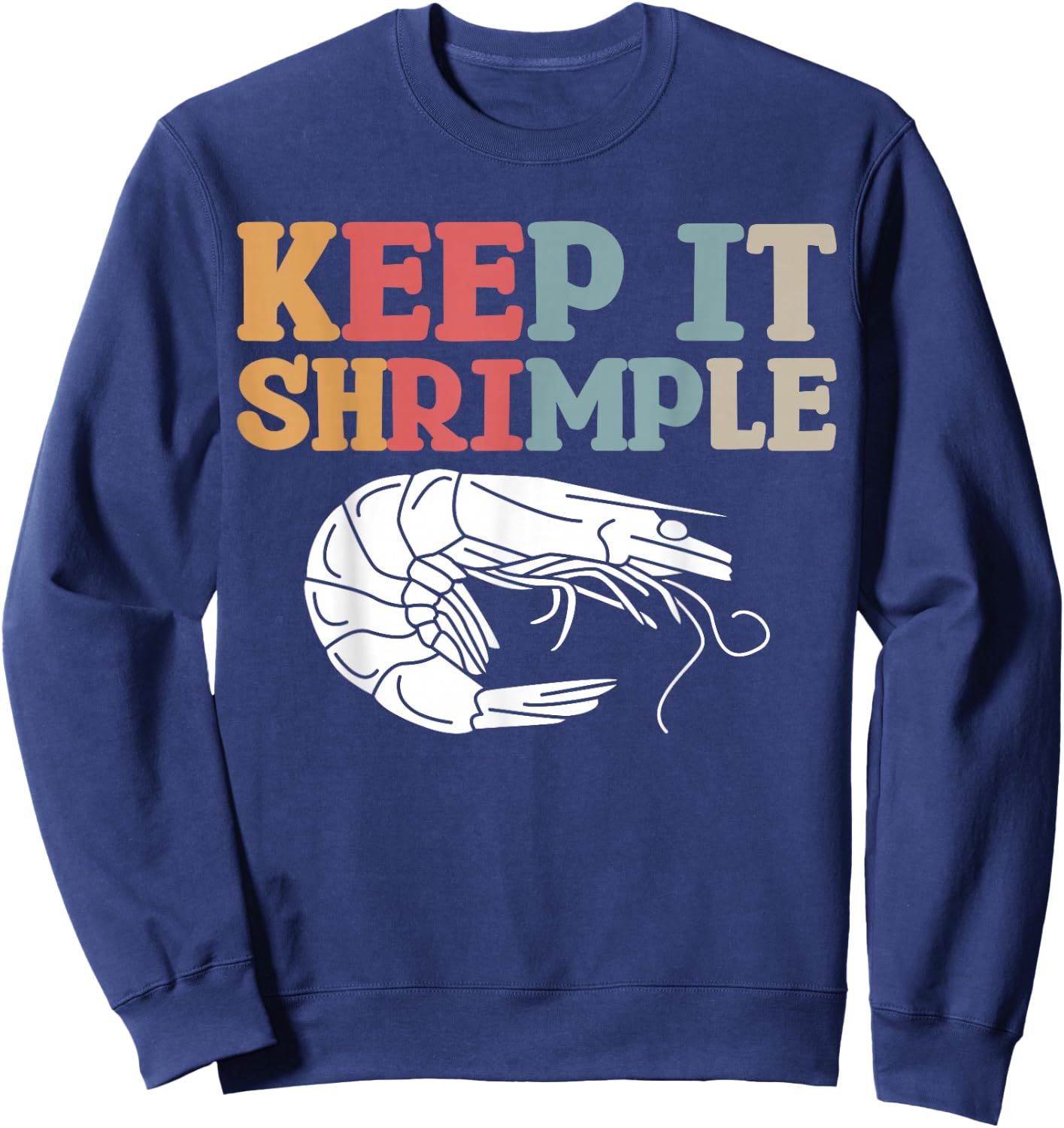 Keep It Shrimple Sweatshirt - Sweatshirt | Navy