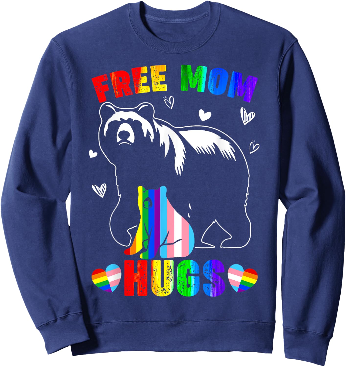 Free Mom Hugs Mama Bear LGBTQ Pride Rainbow Flag Mothers Day Sweatshirt - Sweatshirt | Navy