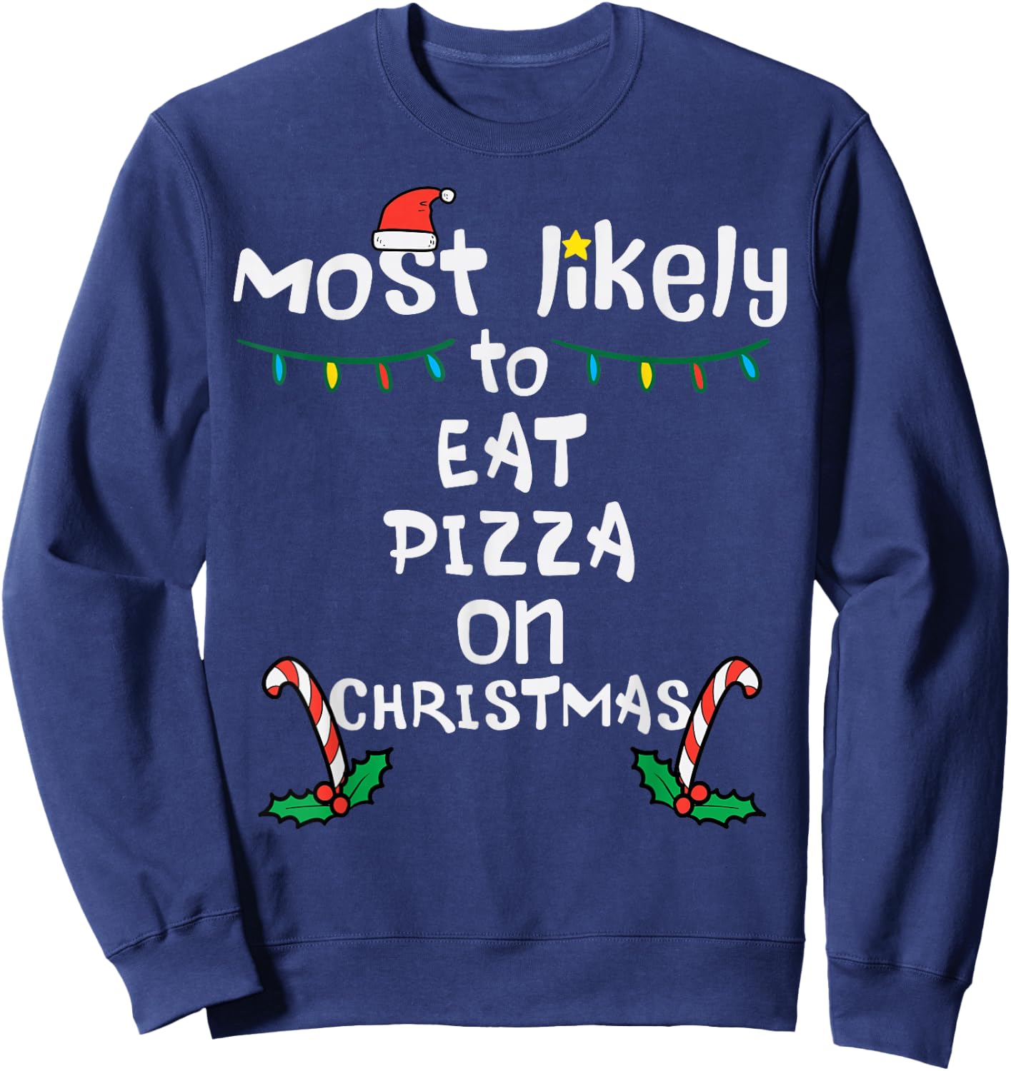 Most Like To Eat Pizza Christmas Xmas Family Matching Foodie Sweatshirt - Sweatshirt | Navy