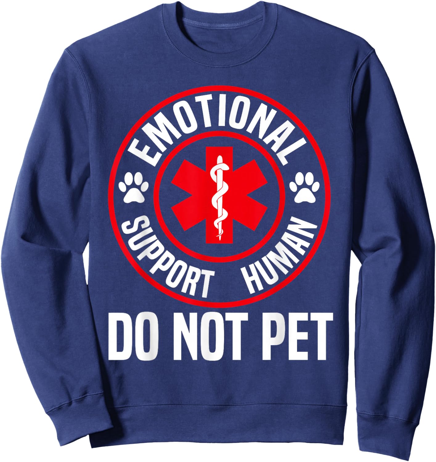 Emotional Support Human Do Not Pet Emotional Support Sweatshirt - Sweatshirt | Navy