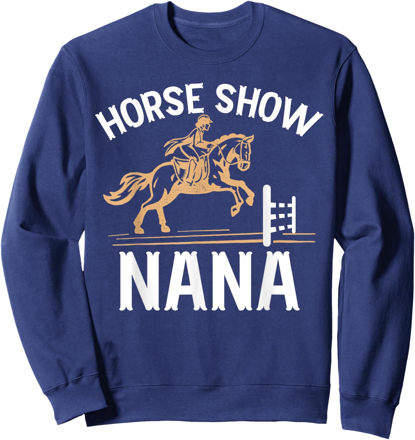 Horse Show Nana Grandma Equestrian Nana Sweatshirt - Sweatshirt | Navy