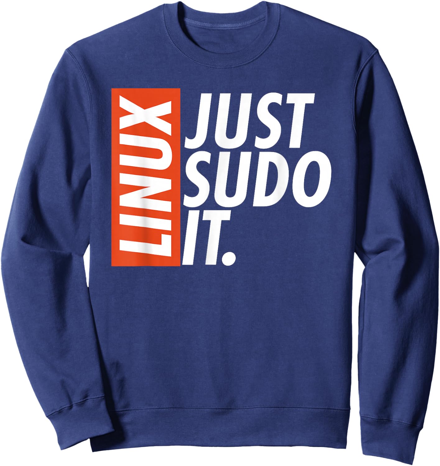 Linux Just Sodo It Coding & Nerd Pride Humour Sudo Style , black Sweatshirt - Sweatshirt | Navy
