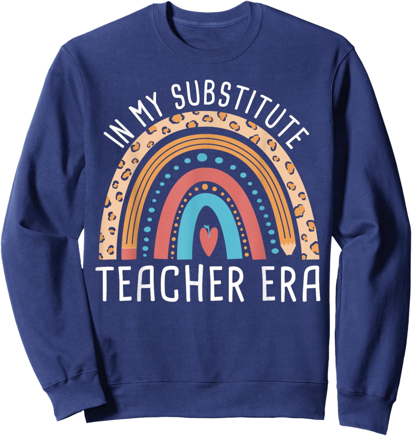 Back To School In My Substitute Teacher Era Sweatshirt - Sweatshirt | Navy