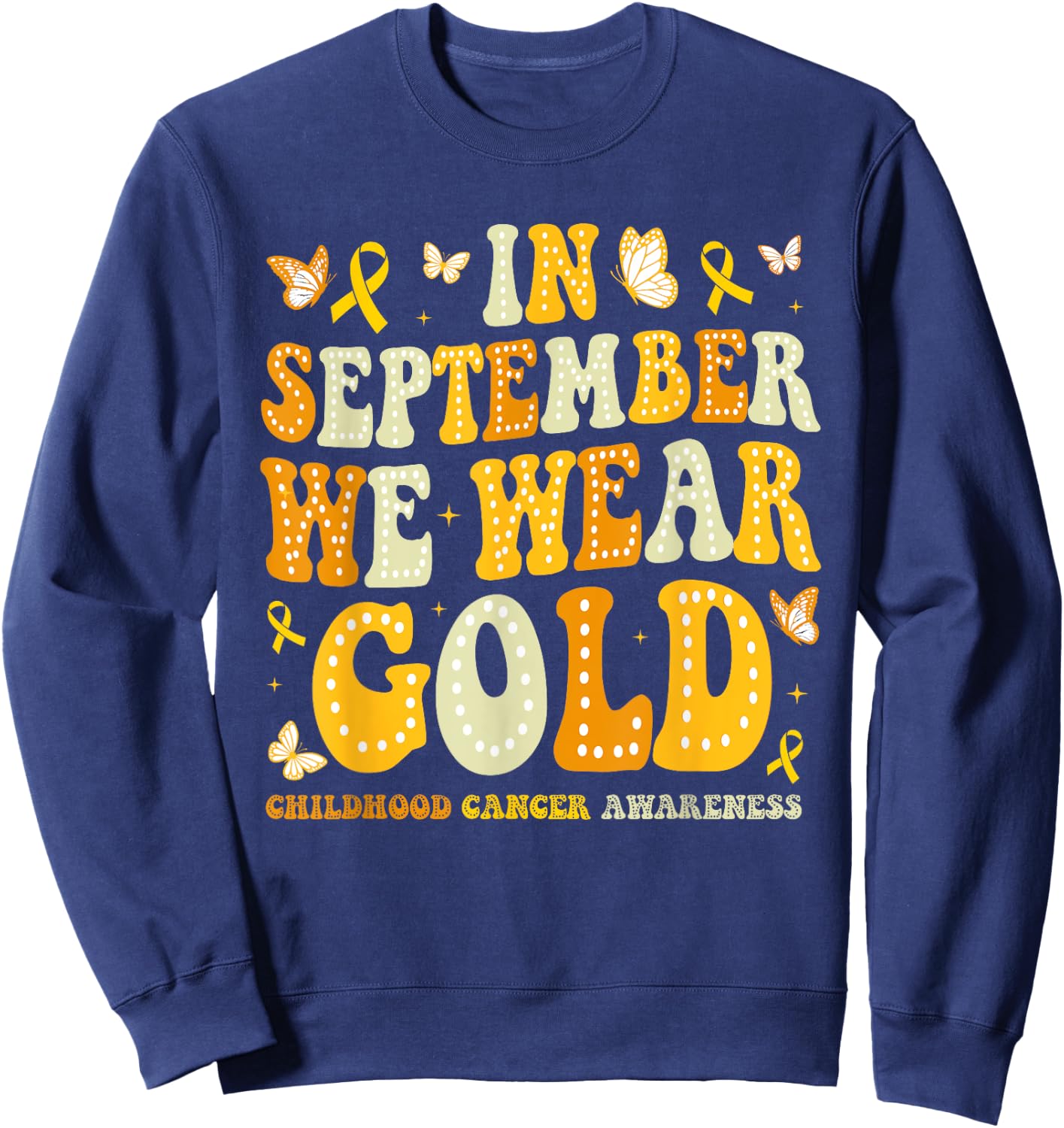 In September We Wear Gold Retro Childhood Cancer Awareness Sweatshirt - Sweatshirt | Navy