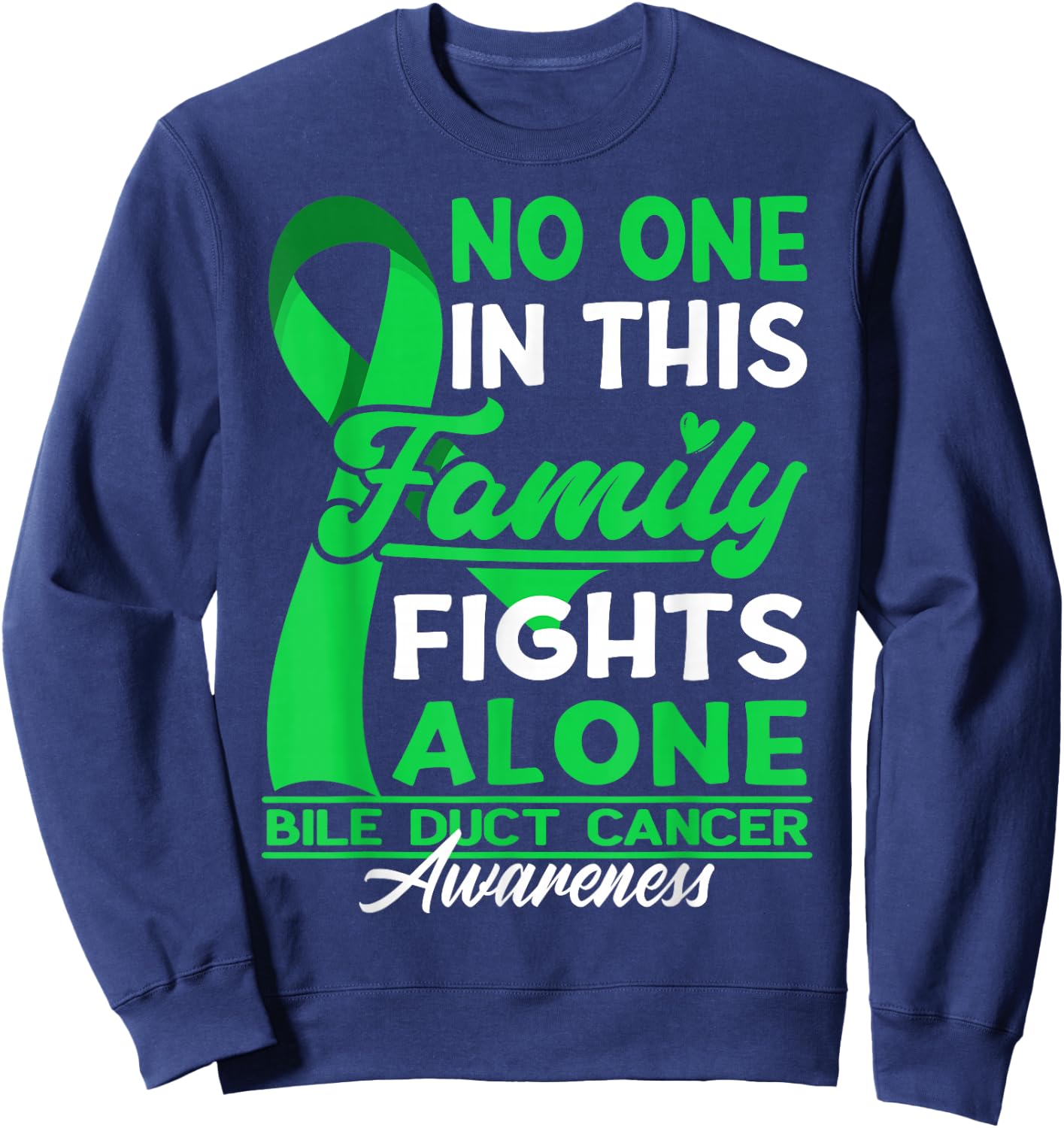 No One In This Family Fights Alone I Bile Duct Cancer Sweatshirt - Sweatshirt | Navy