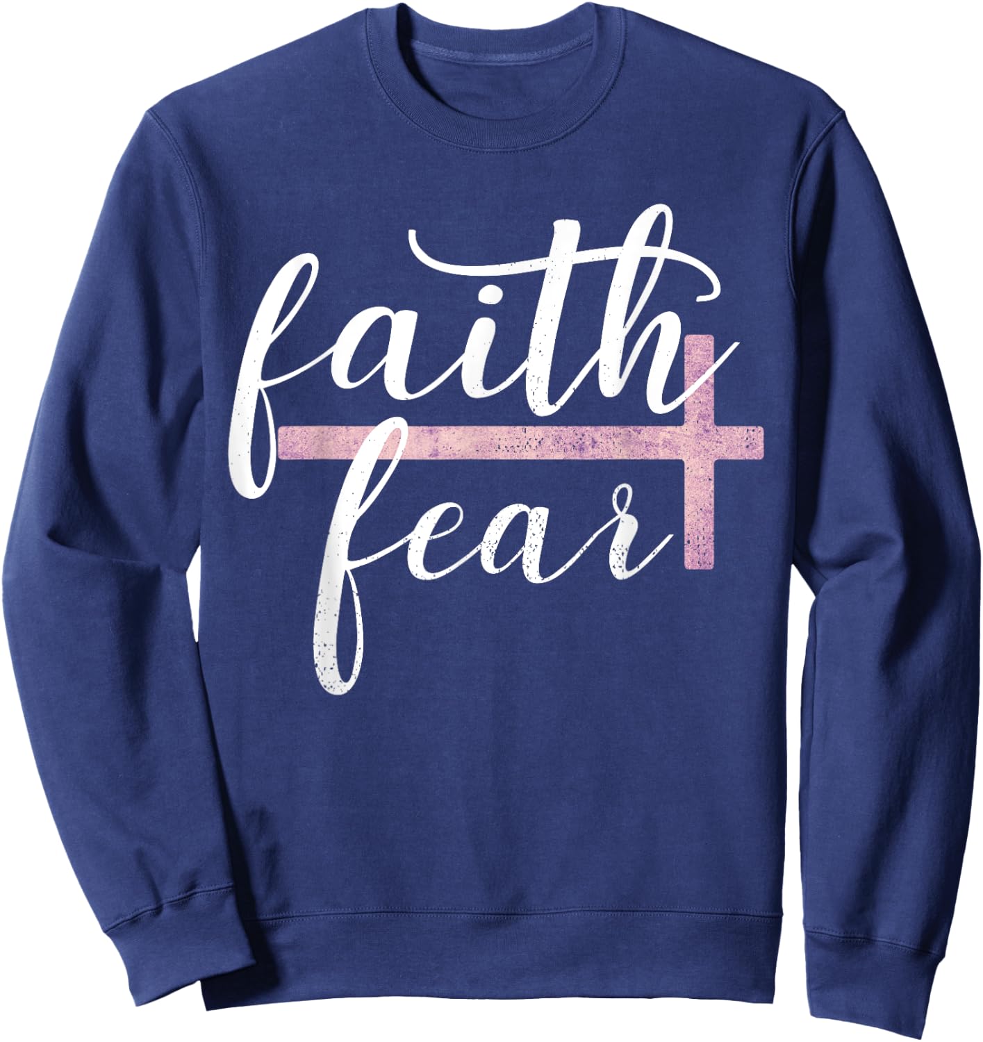 Faith Over Fear Inspirational Christian Gift Bible Quote Sweatshirt - Sweatshirt | Navy